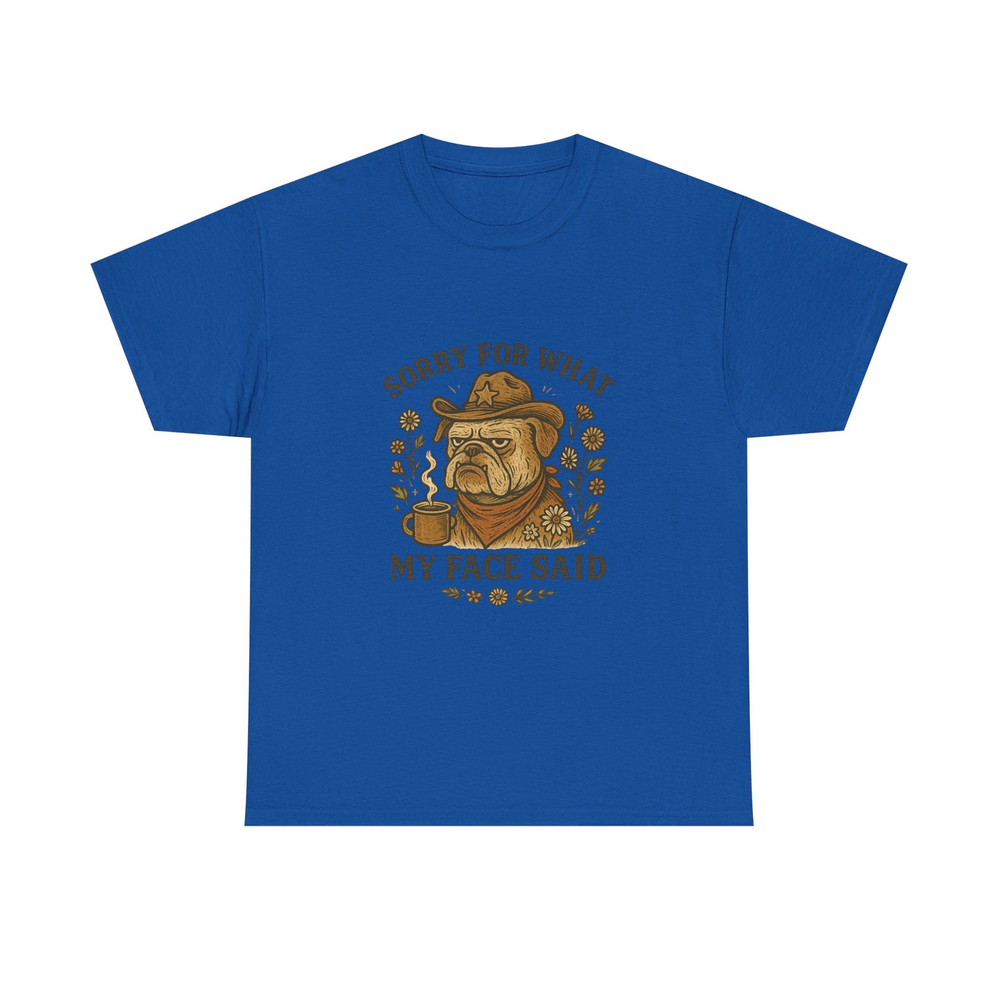 Sorry For What My Face Said T‑Shirt – Grumpy Dog Coffee Graphic Tee