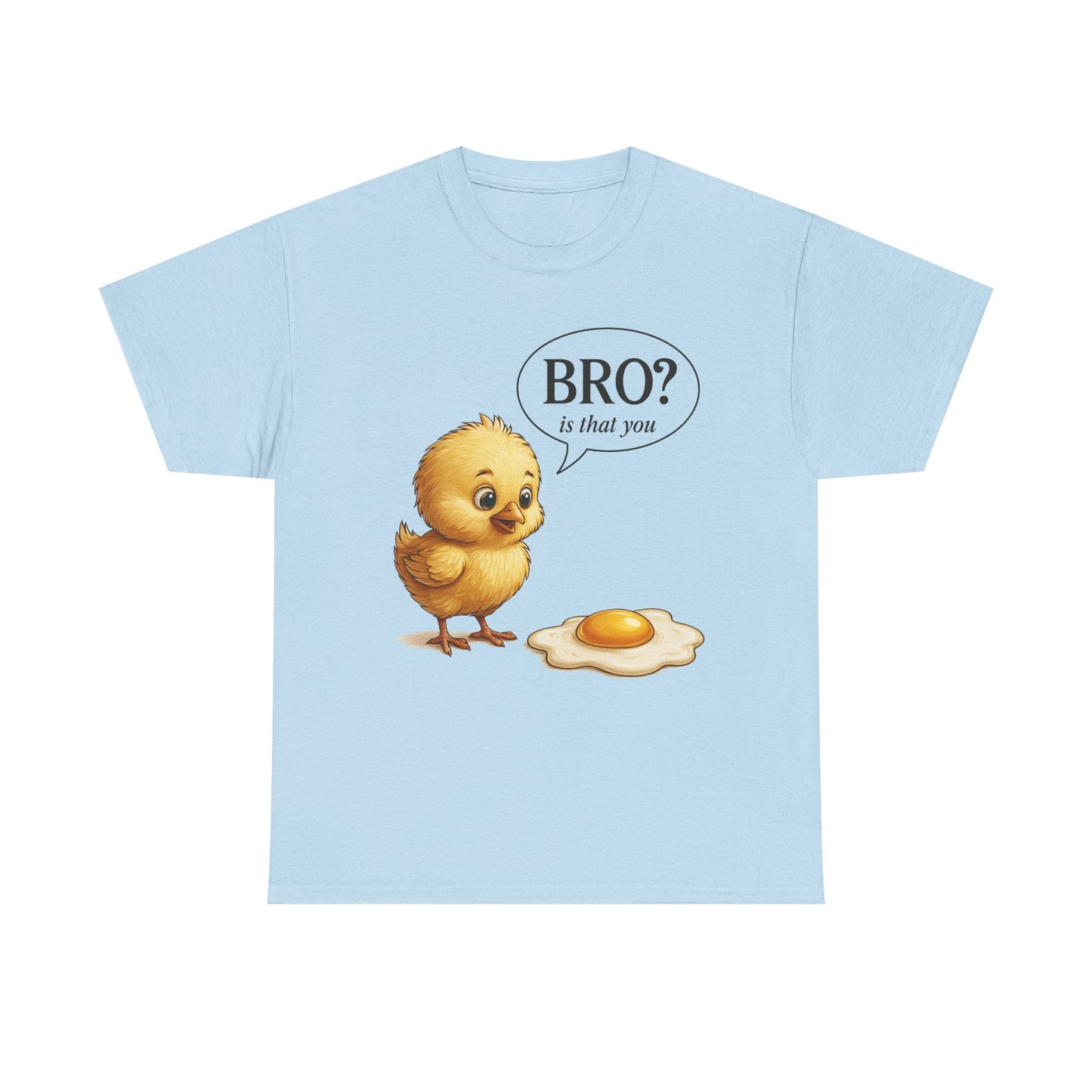 T-Shirt — Cute Chick Cartoon "Bro? Is That You" Funny Breakfast Tee