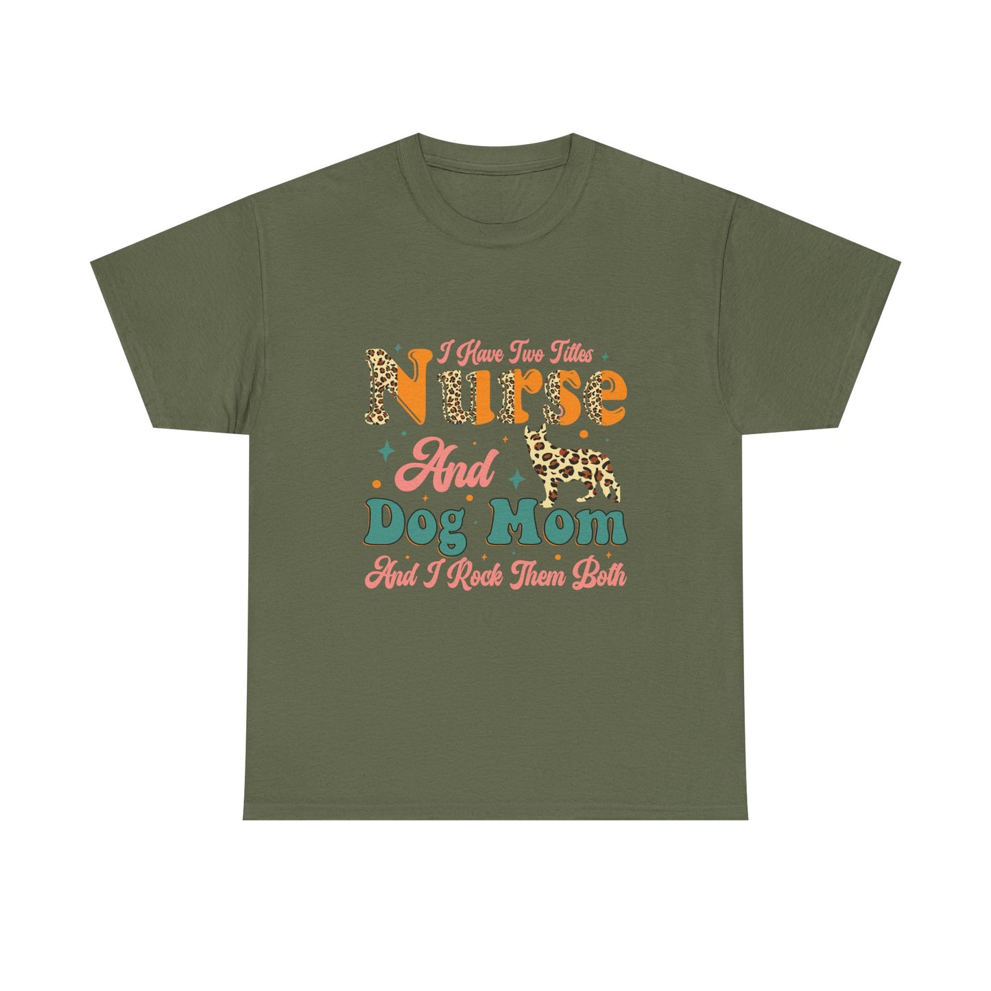 Nurse and Dog Mom Graphic Tee — "I Have Two Titles" Leopard Print