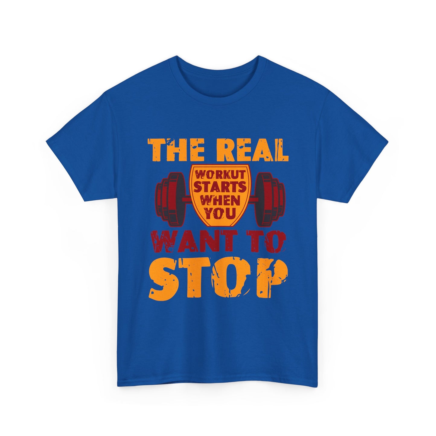Workout Motivational Tee — “The Real Workout Starts When You Want to Stop”