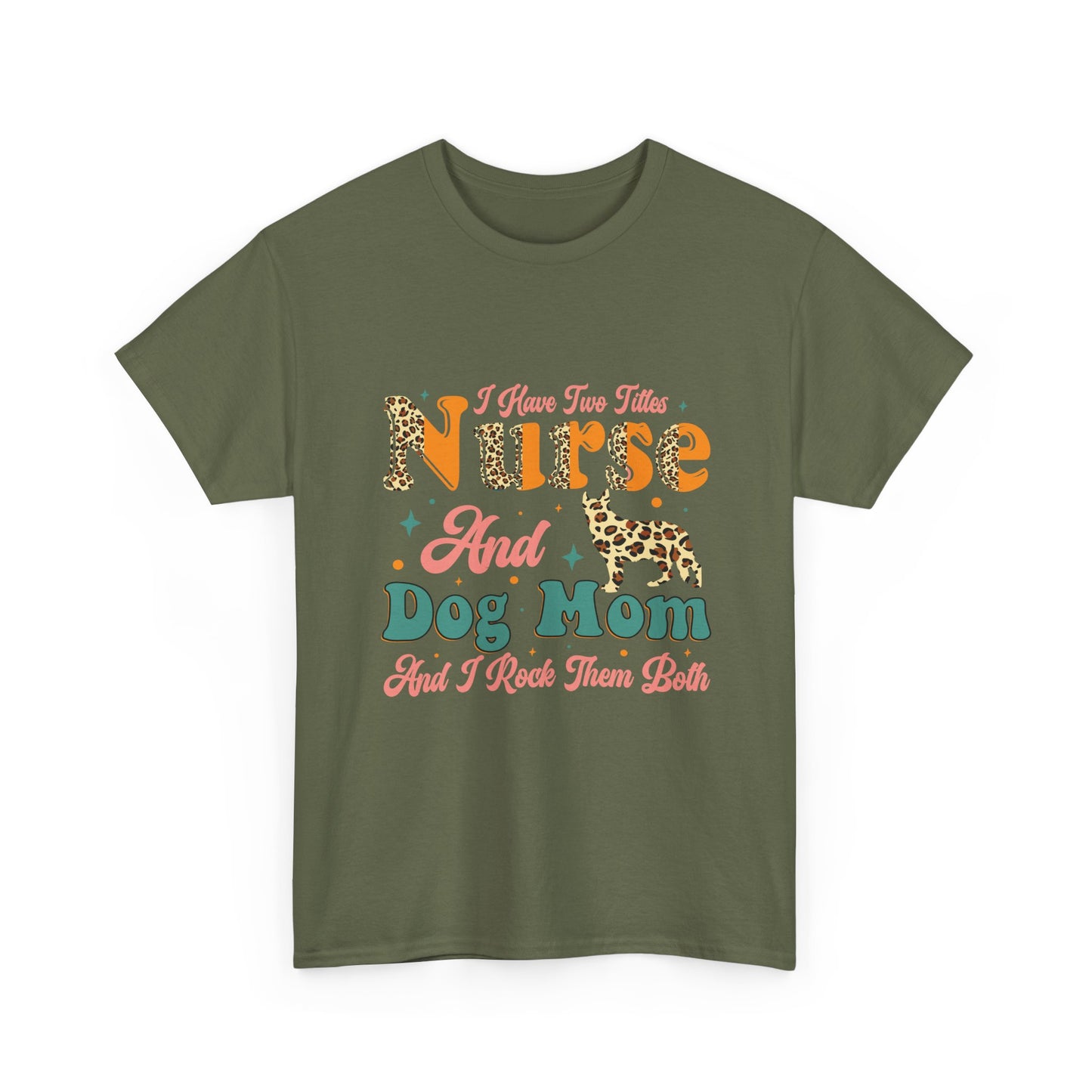 Nurse and Dog Mom Graphic Tee — "I Have Two Titles" Leopard Print