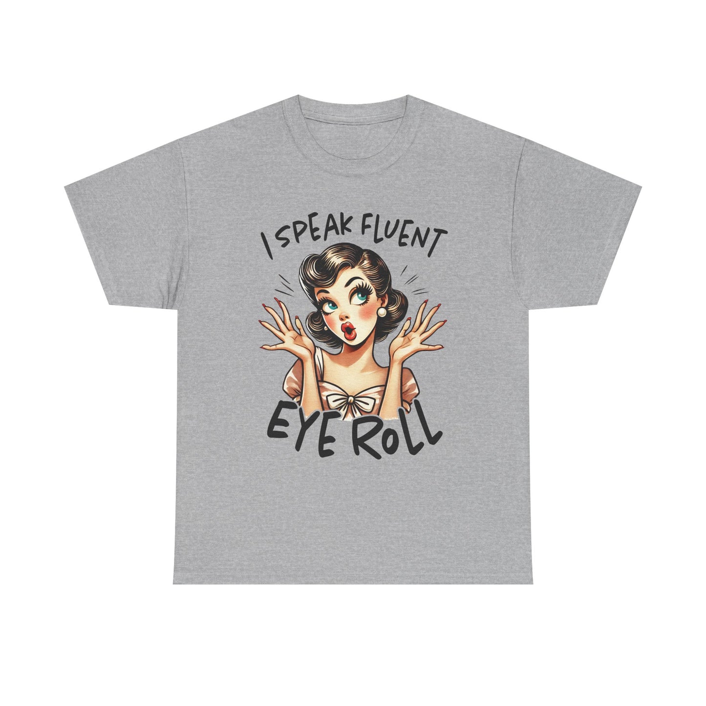 Eye Roll T‑Shirt — Vintage Pinup “I Speak Fluent Eye Roll” Graphic Tee