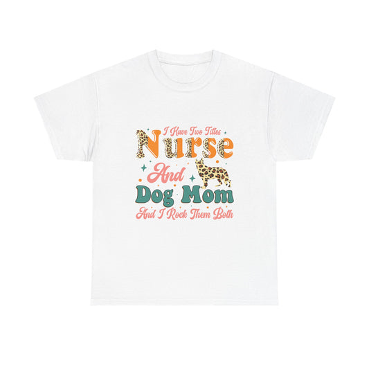 Nurse and Dog Mom Graphic Tee — "I Have Two Titles" Leopard Print