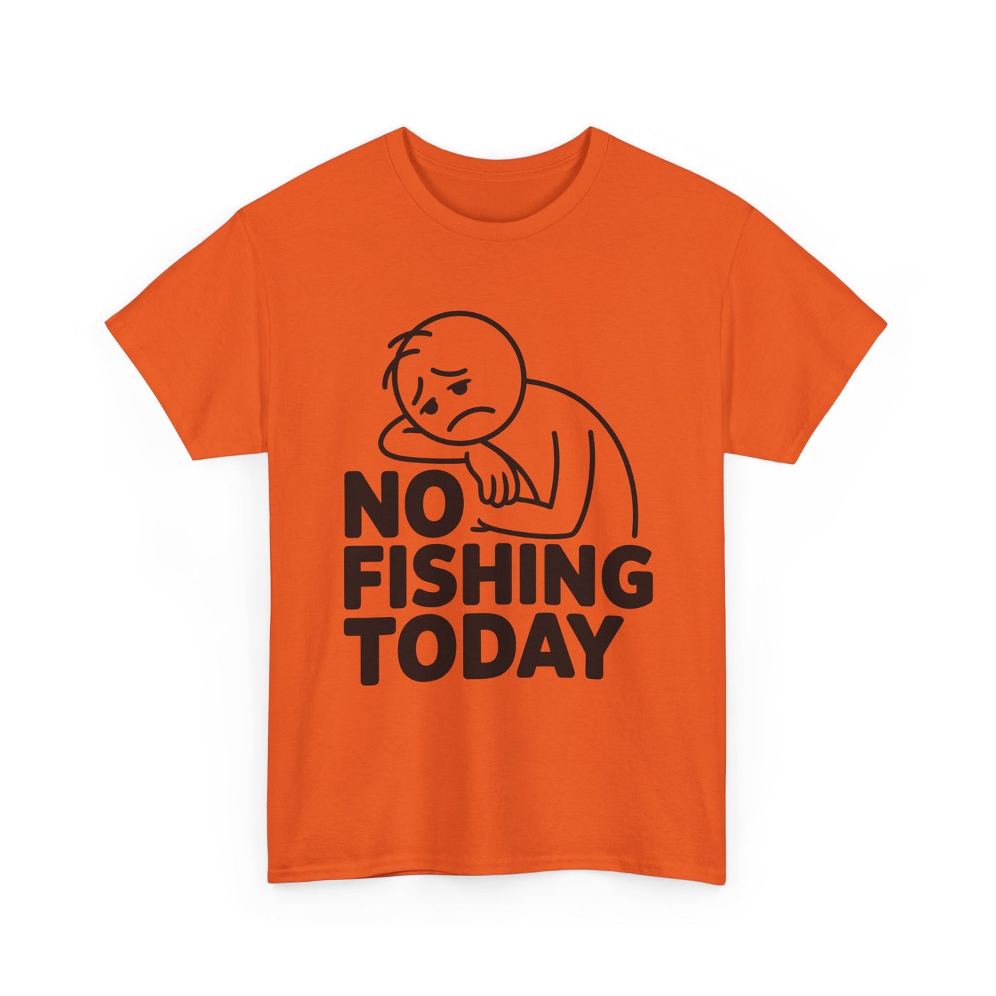 No Fishing Today T-Shirt — Funny Lazy Day Graphic Tee