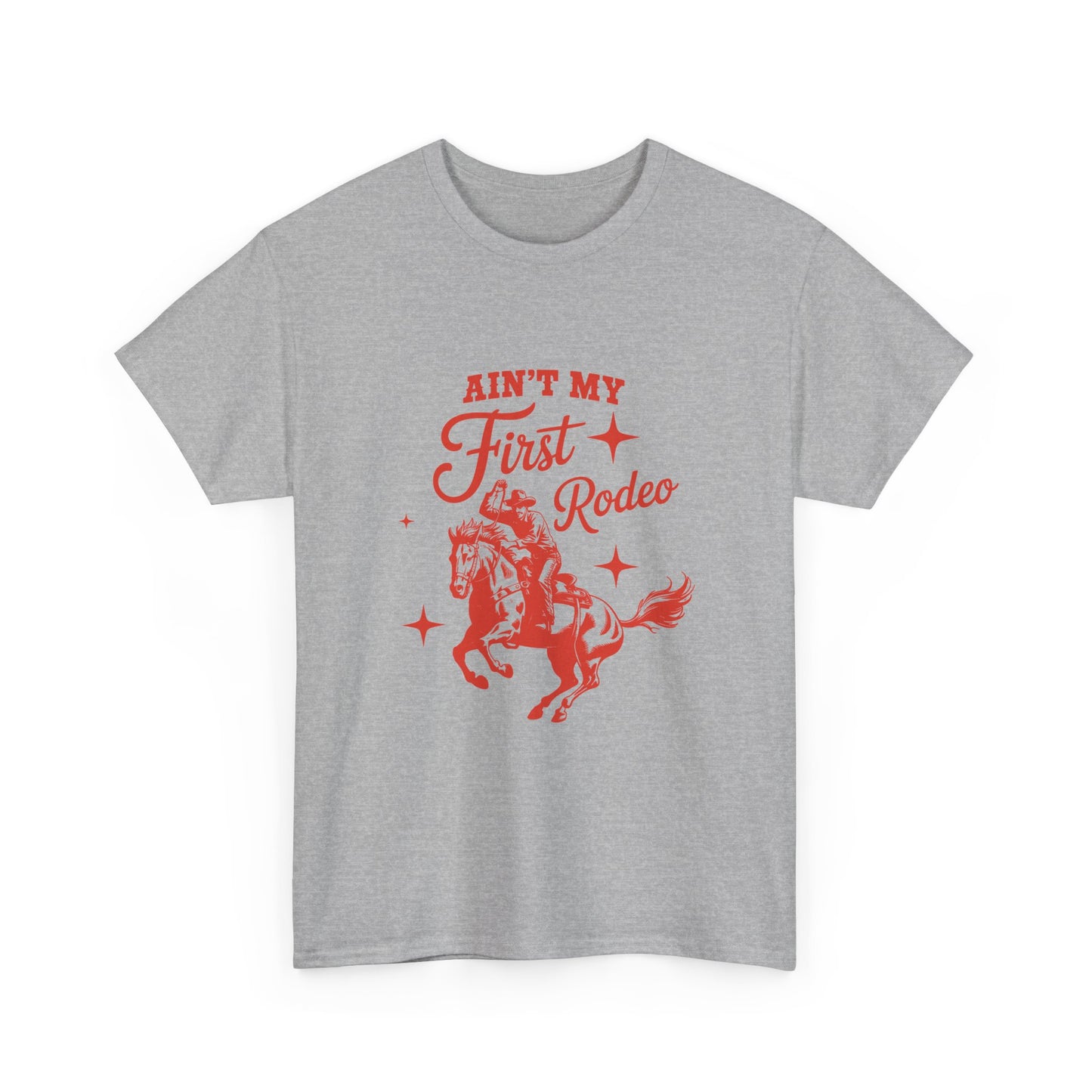 Ain't My First Rodeo T-Shirt