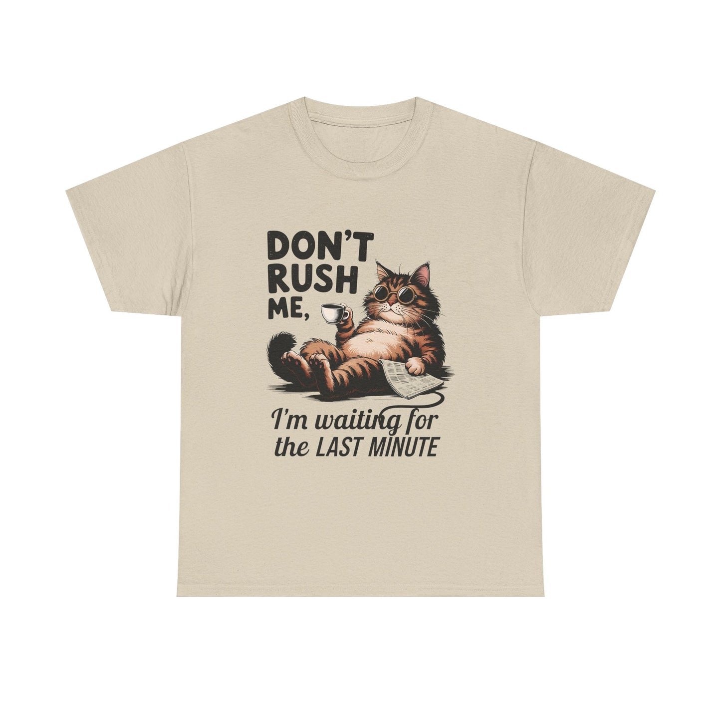 Cat T-Shirt - "Don't Rush Me, I'm Waiting for the Last Minute" Funny Lazy Cat Tee