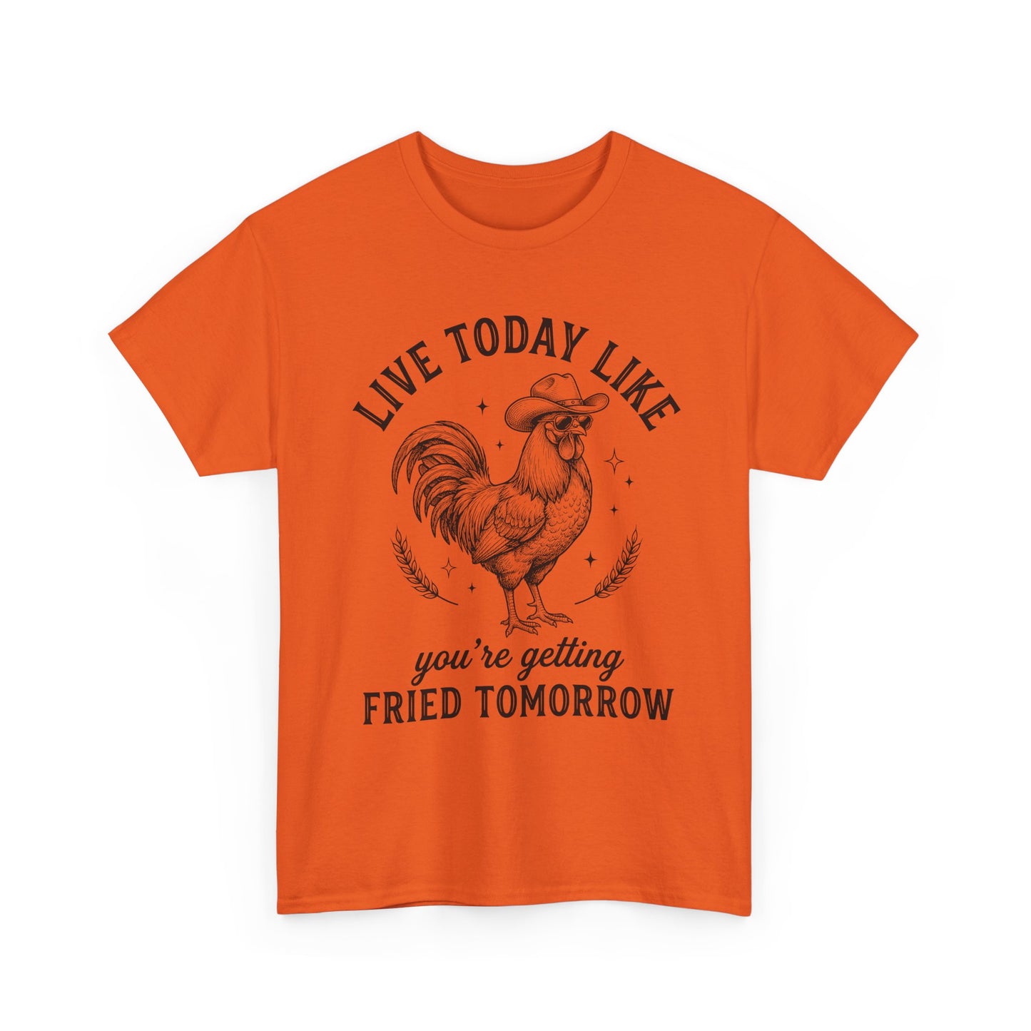 Rooster 'Live Today Like You're Getting Fried Tomorrow' Graphic Tee
