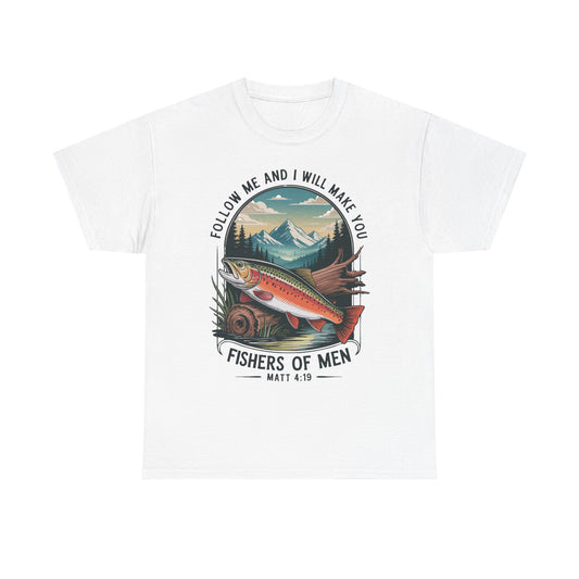 Fishers of Men T-Shirt — ‘Follow Me and I Will Make You’ Christian Fishing Tee