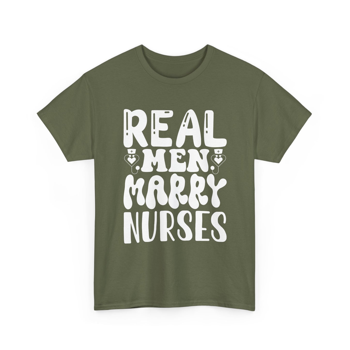 Real Men Marry Nurses T-Shirt — Funny Nurse Pride Tee for Husbands & Partners