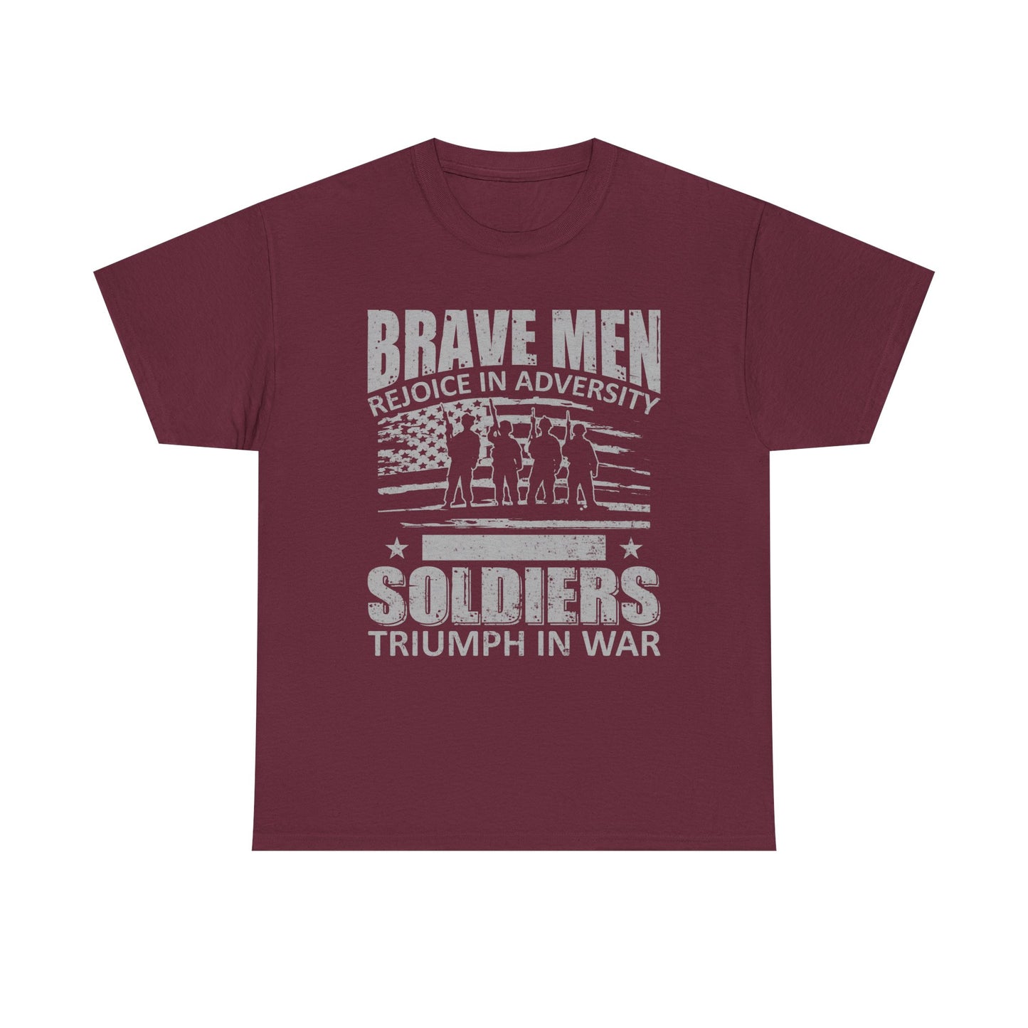 Soldiers Triumph in War T‑Shirt - "Brave Men Rejoice in Adversity" Military Tribute Tee