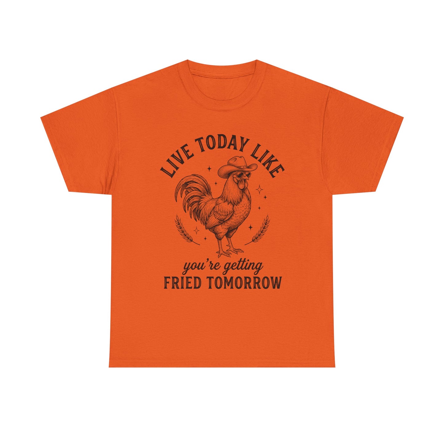 Rooster 'Live Today Like You're Getting Fried Tomorrow' Graphic Tee