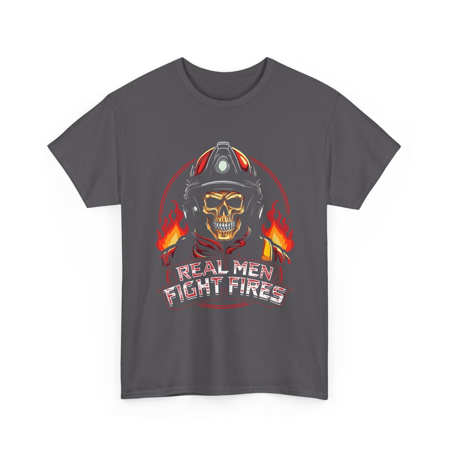 Firefighter Skull T-Shirt — "Real Men Fight Fires" Graphic Tee