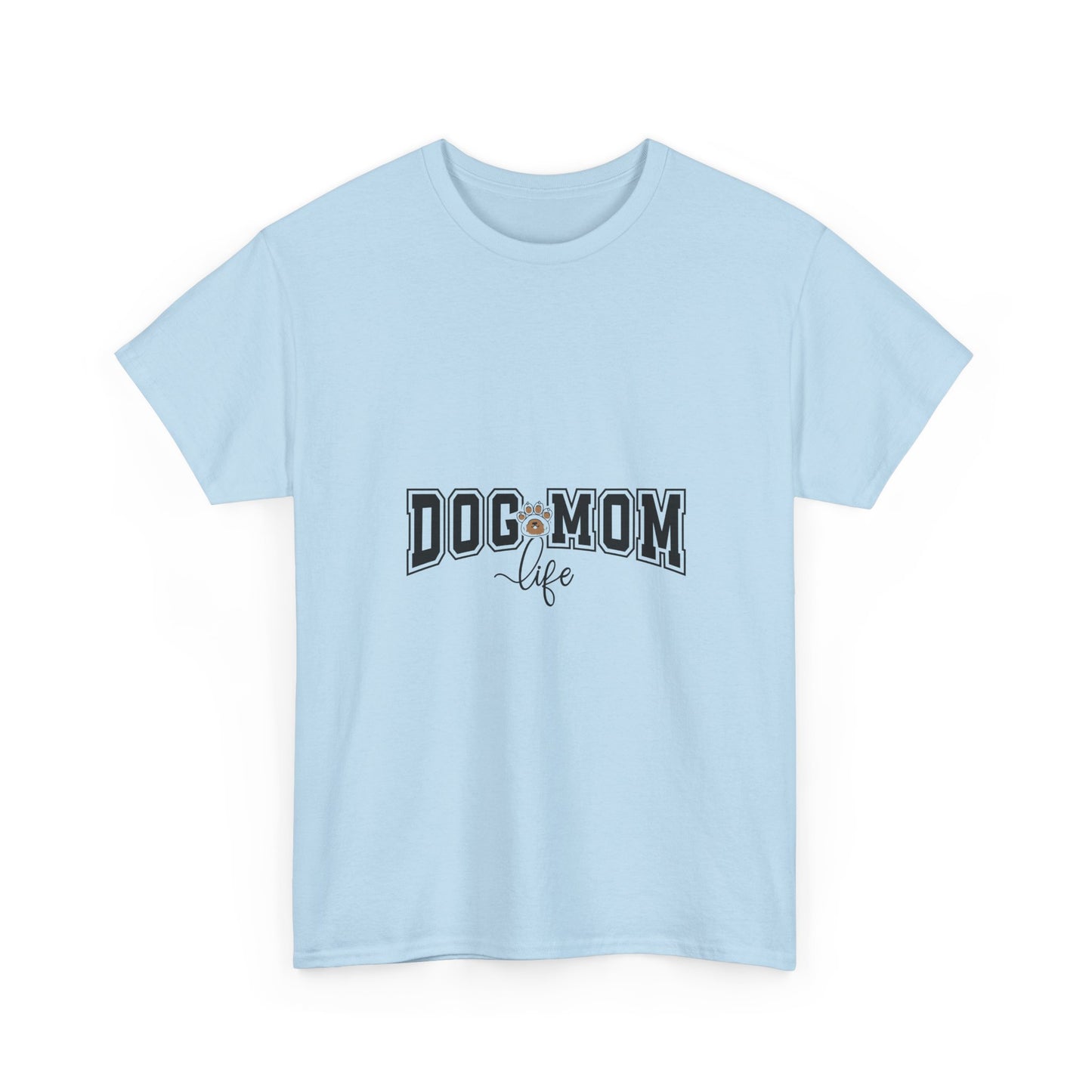 Dog Mom Life T-Shirt — Cute "Dog Mom" Graphic Tee for Pet Lovers