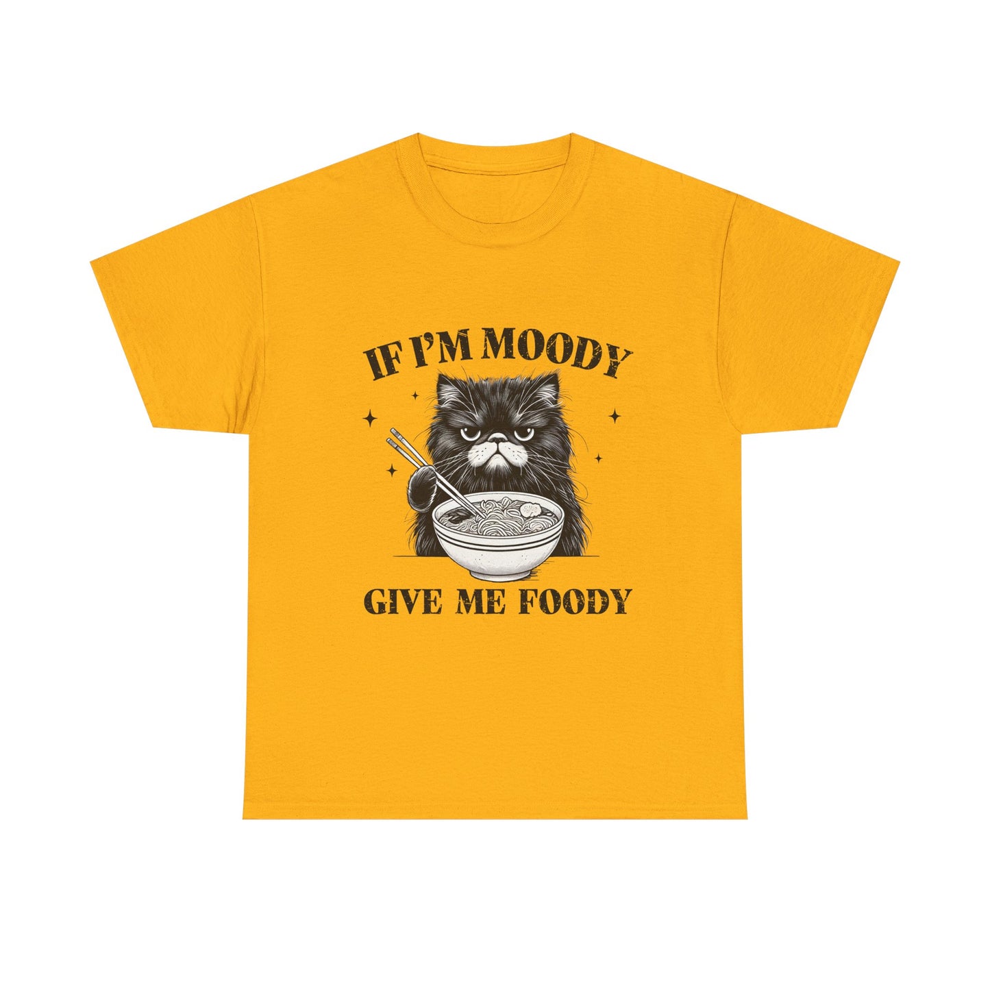 Moody Cat 'If I'm Moody Give Me Foody' Tee