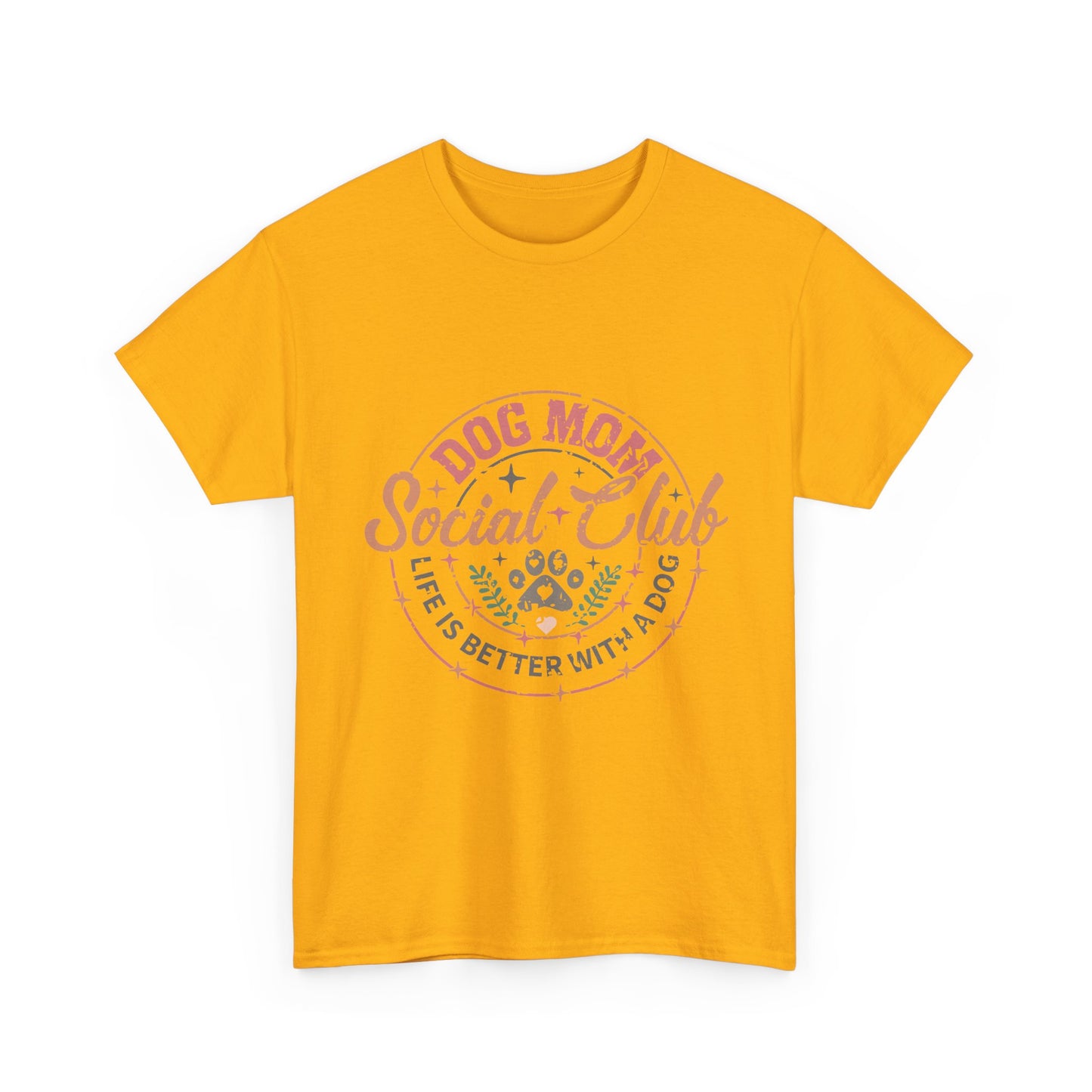 Dog Mom Social Club T-Shirt — Life Is Better With A Dog Tee