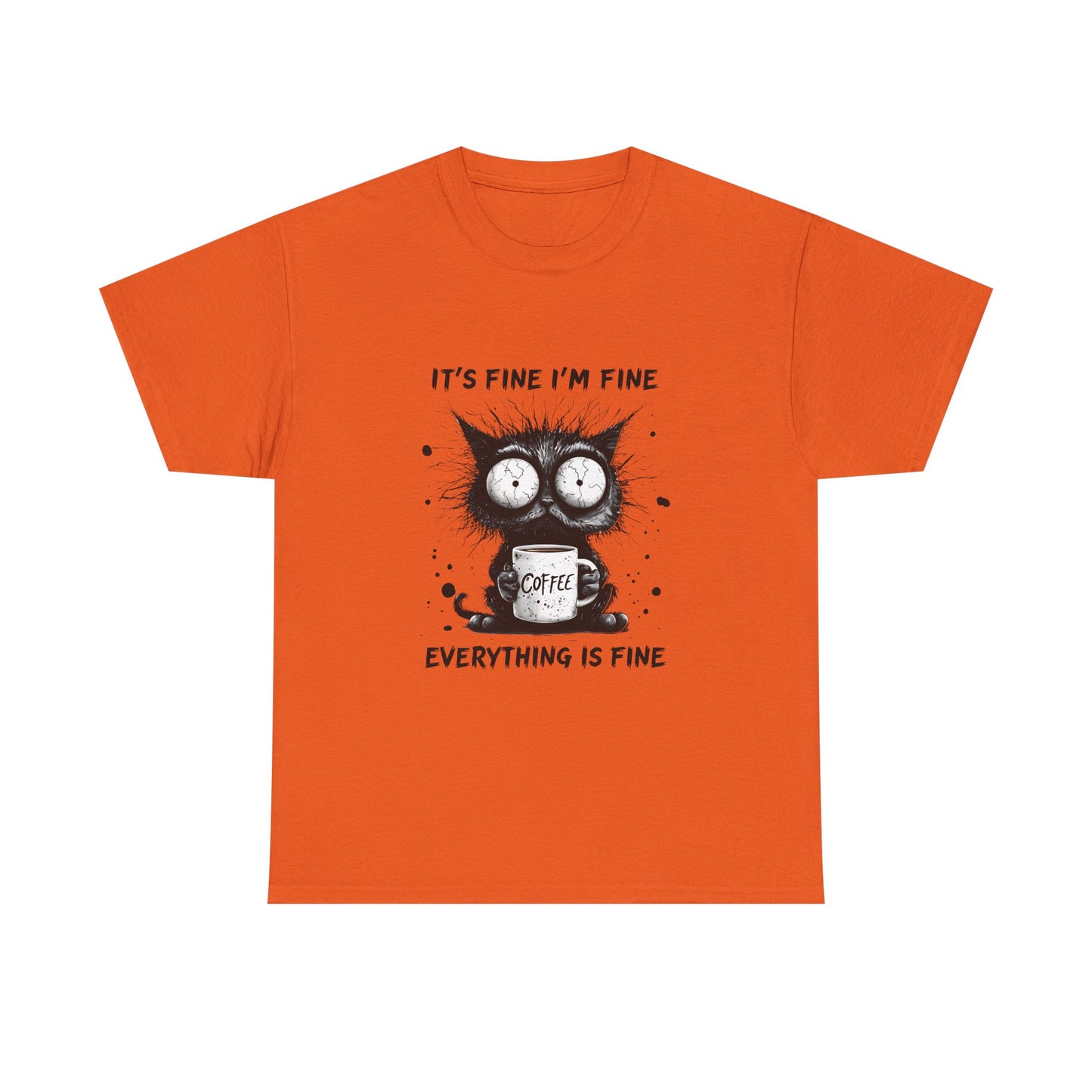 Graphic Tee — “It’s Fine I’m Fine Everything Is Fine” Cat Coffee Shirt