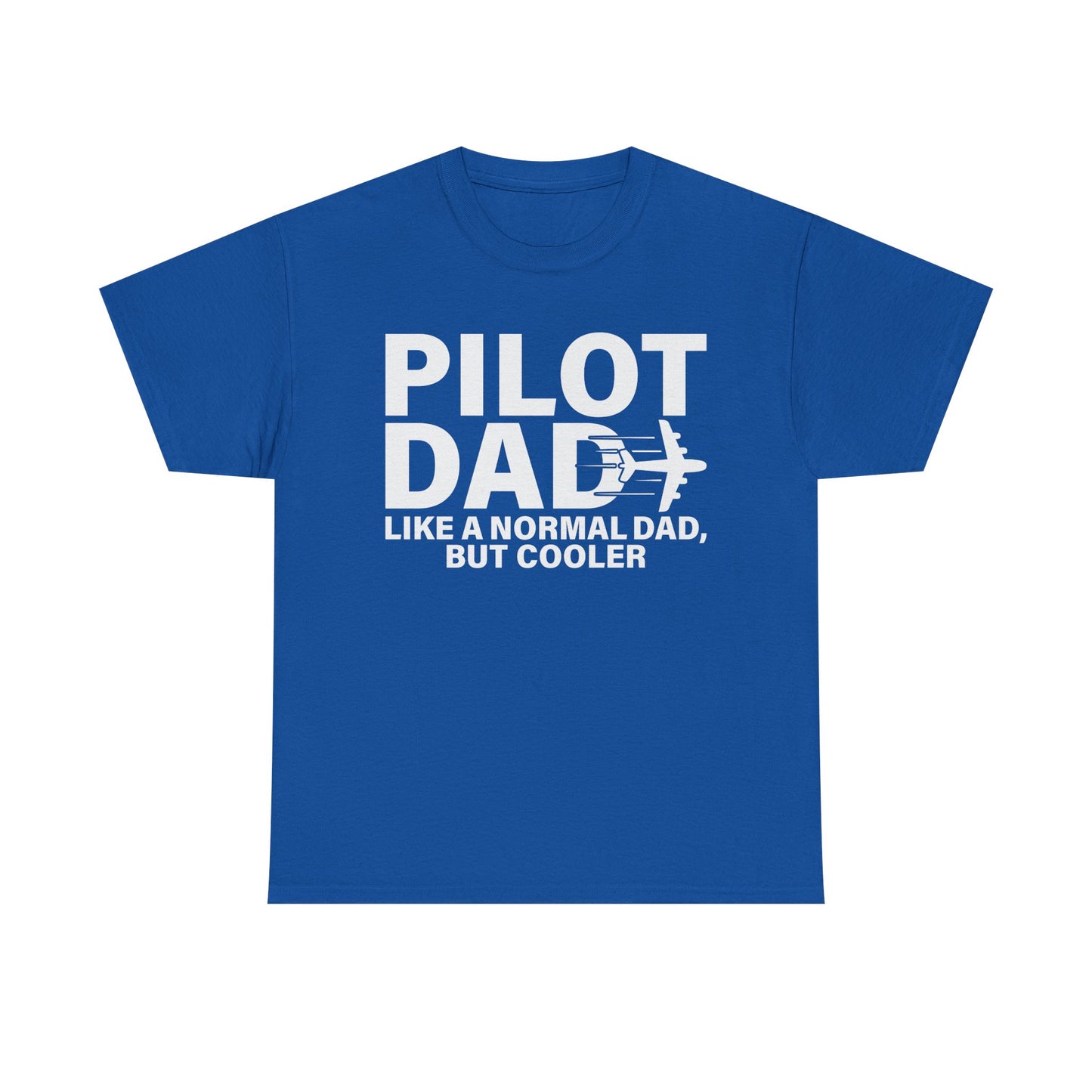 Pilot Dad T‑Shirt — “Like a Normal Dad, But Cooler”