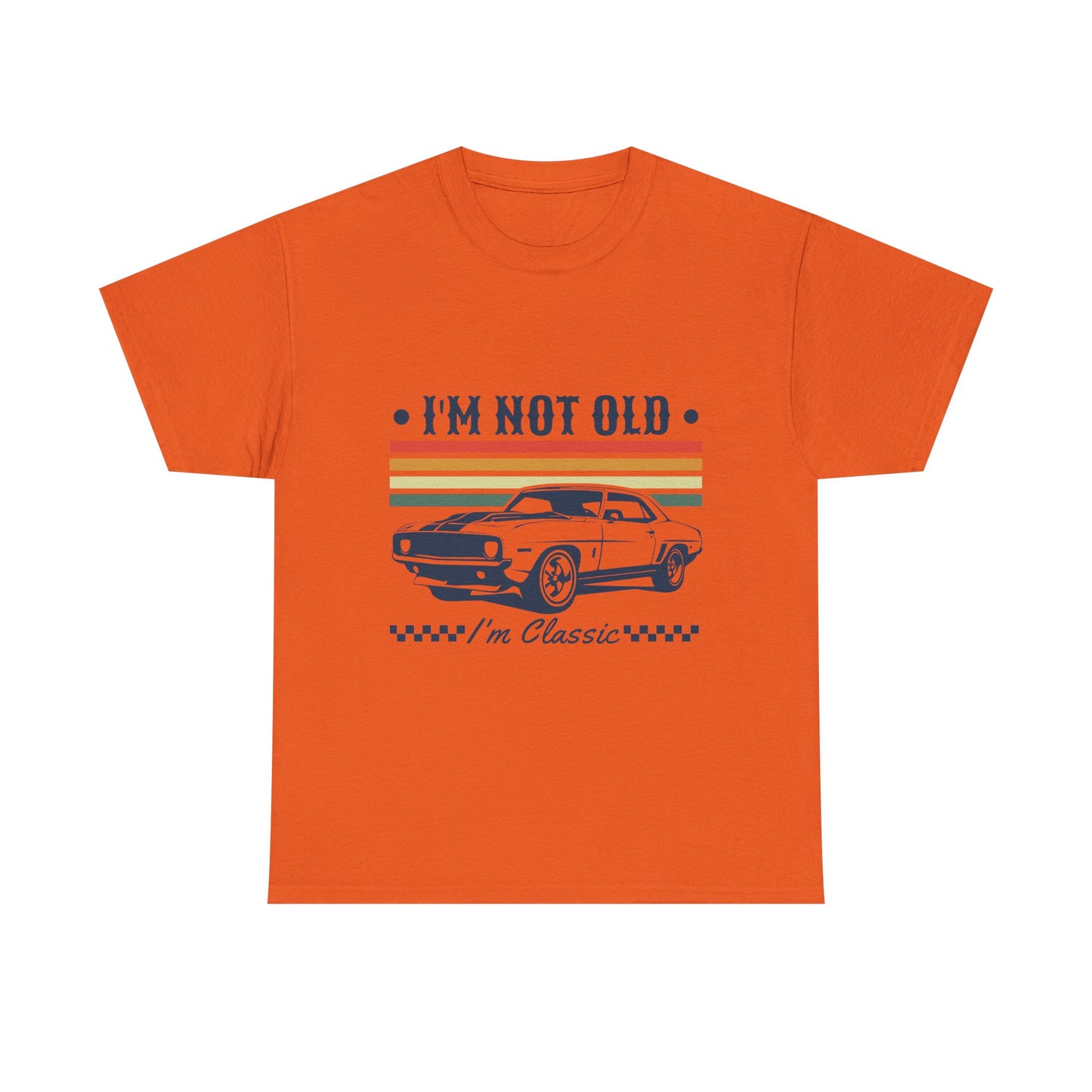 Classic Car Tee — "I'm Not Old, I'm Classic" Vintage Muscle Car T‑Shirt