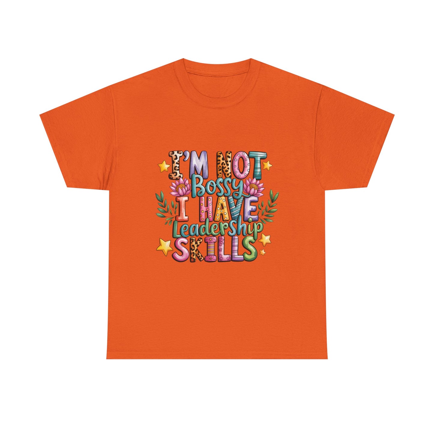 T-Shirt — "I'm Not Bossy I Have Leadership Skills" Floral Graphic Tee
