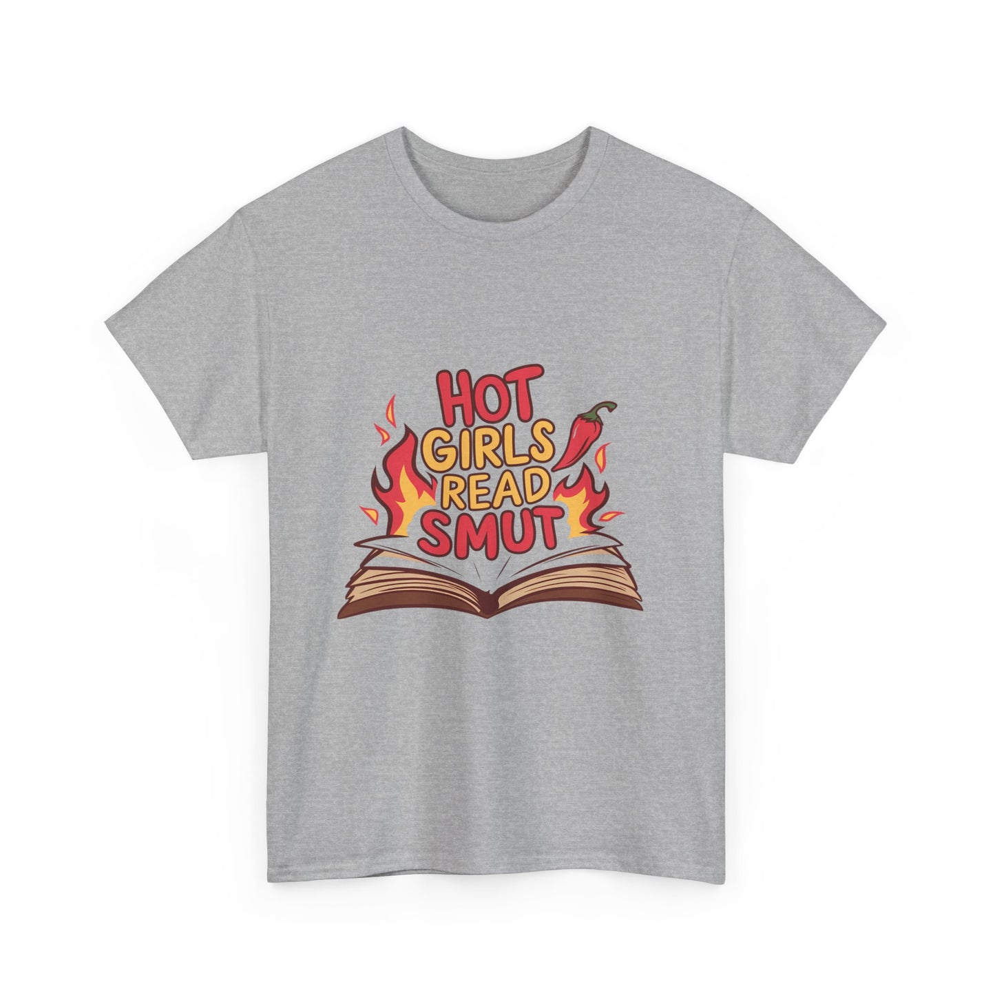 T-Shirt — "Hot Girls Read Smut" Graphic Tee (Book Lover Feminist Gift)