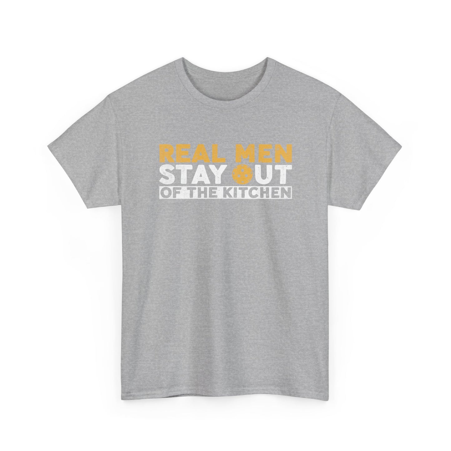 Graphic Tee - "Real Men Stay Out of the Kitchen" Funny Statement T-Shirt