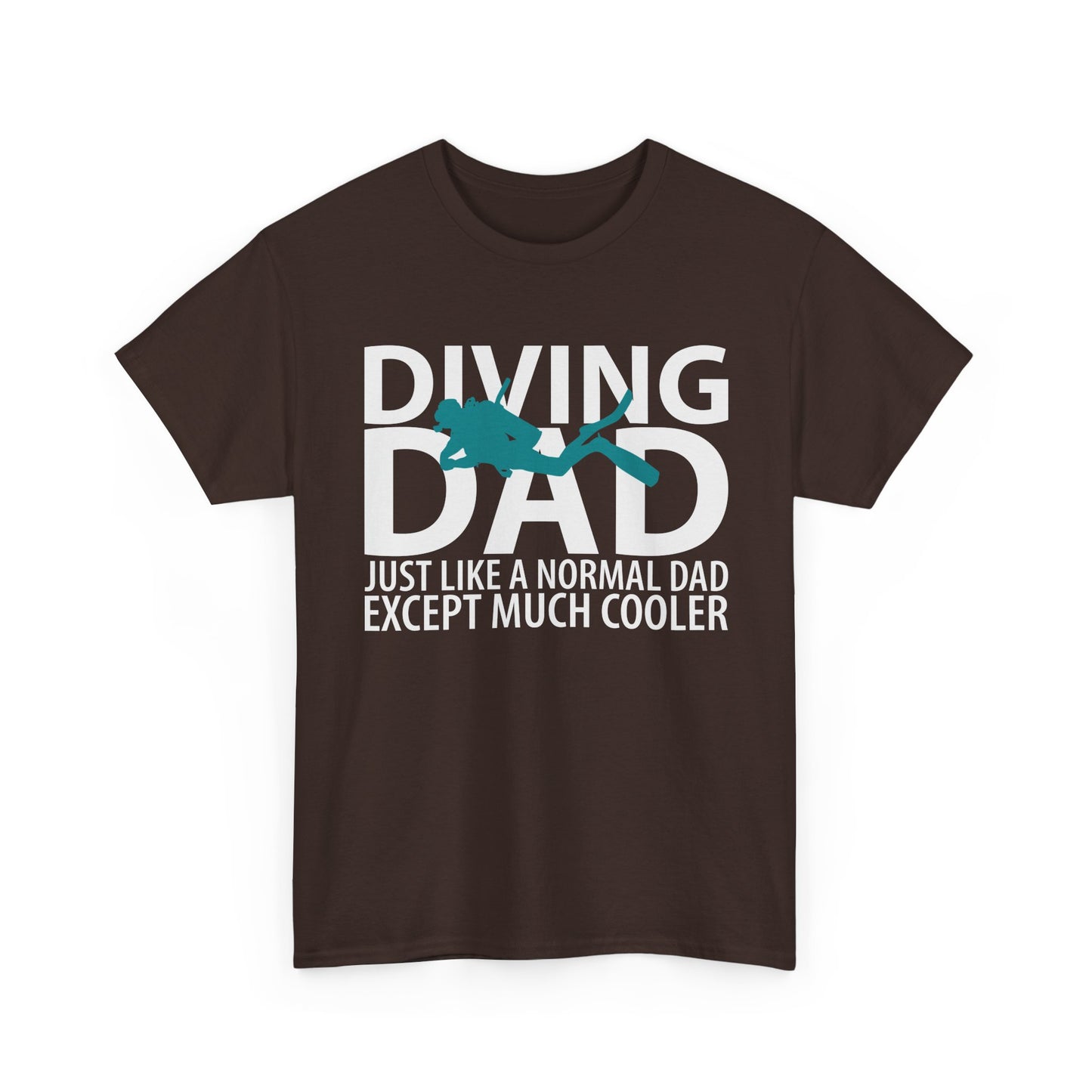 Diving Dad T-Shirt – “Just Like a Normal Dad Except Much Cooler”
