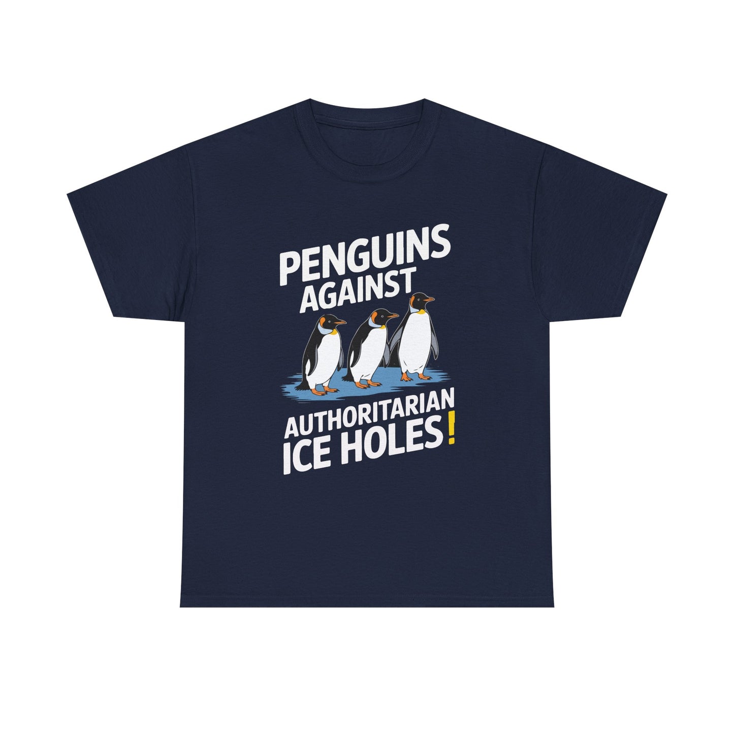 Penguins Against Authoritarian Ice Holes Tee