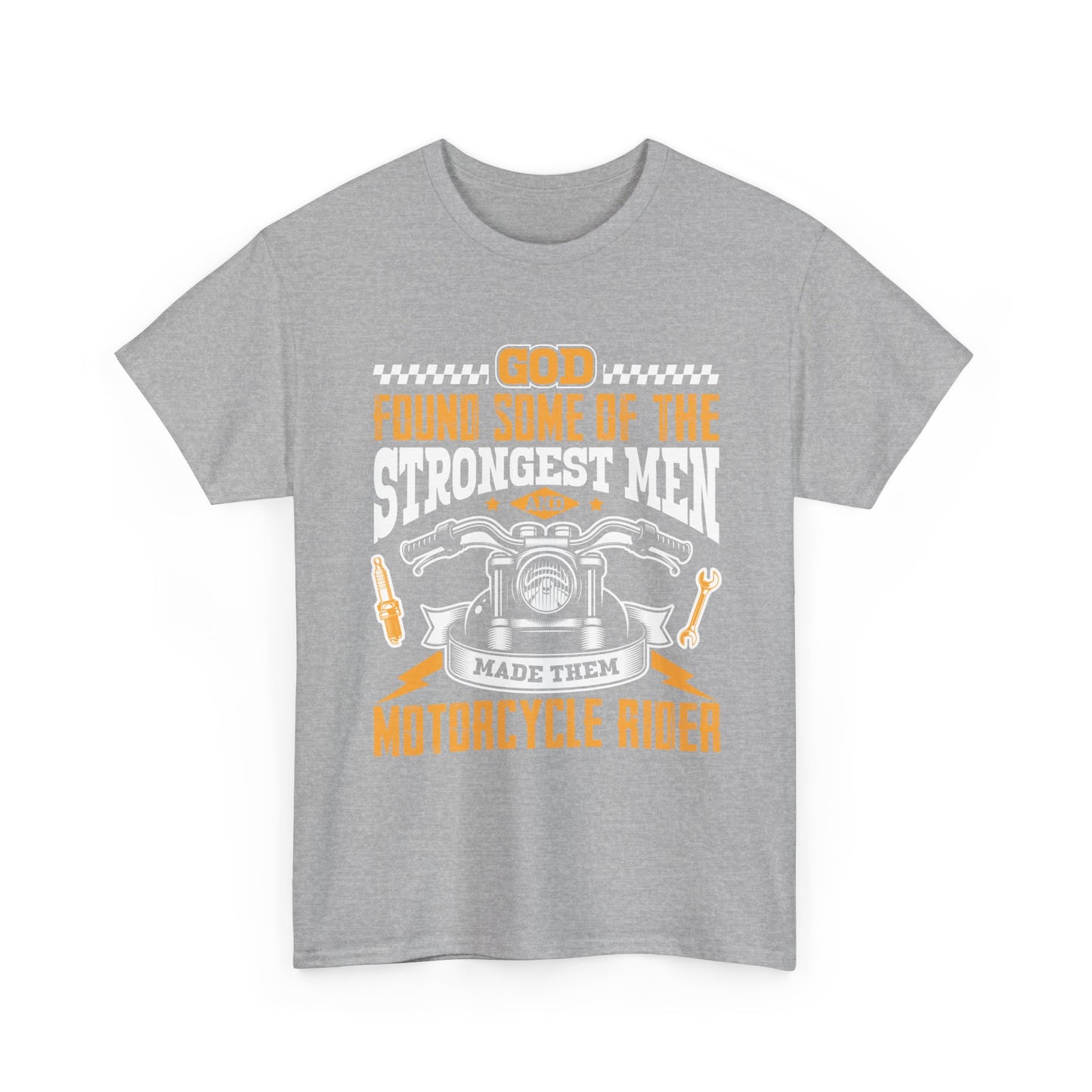 Motorcycle Rider T‑Shirt — "God Found Some of the Strongest Men and Made Them Motorcycle Rider" Biker Tee