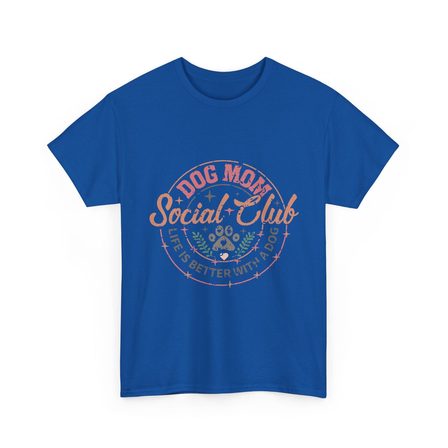 Dog Mom Social Club T-Shirt — Life Is Better With A Dog Tee