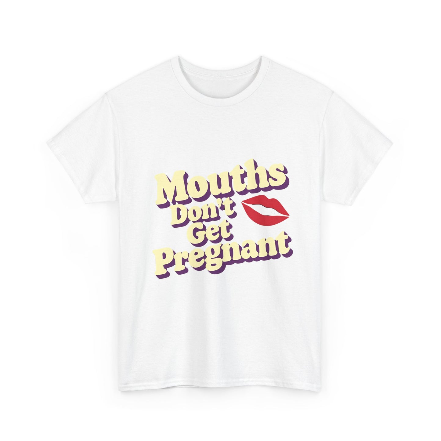 Mouths Don’t Get Pregnant Tee – Retro Lip Statement T-Shirt