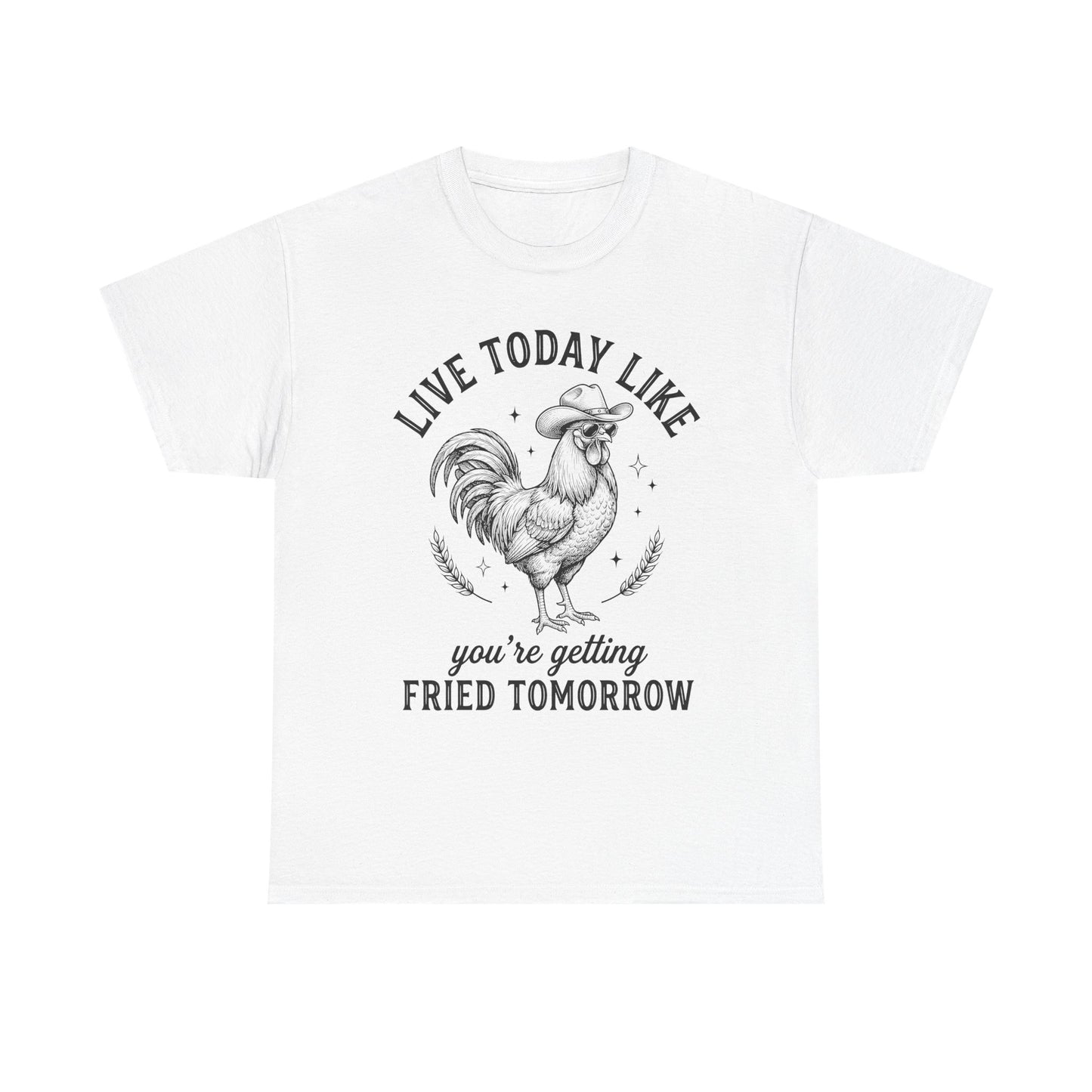 Rooster 'Live Today Like You're Getting Fried Tomorrow' Graphic Tee