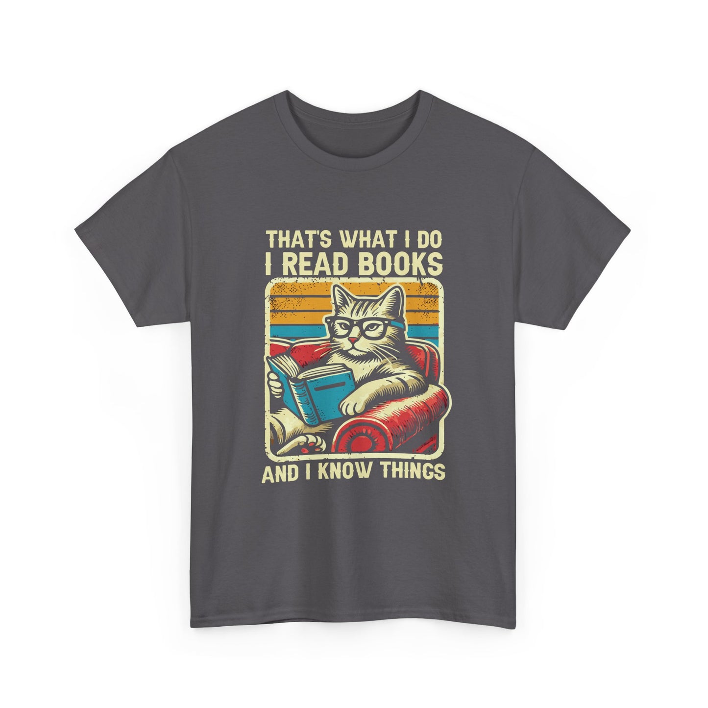Reading Cat T-Shirt – "That's What I Do, I Read Books and I Know Things"