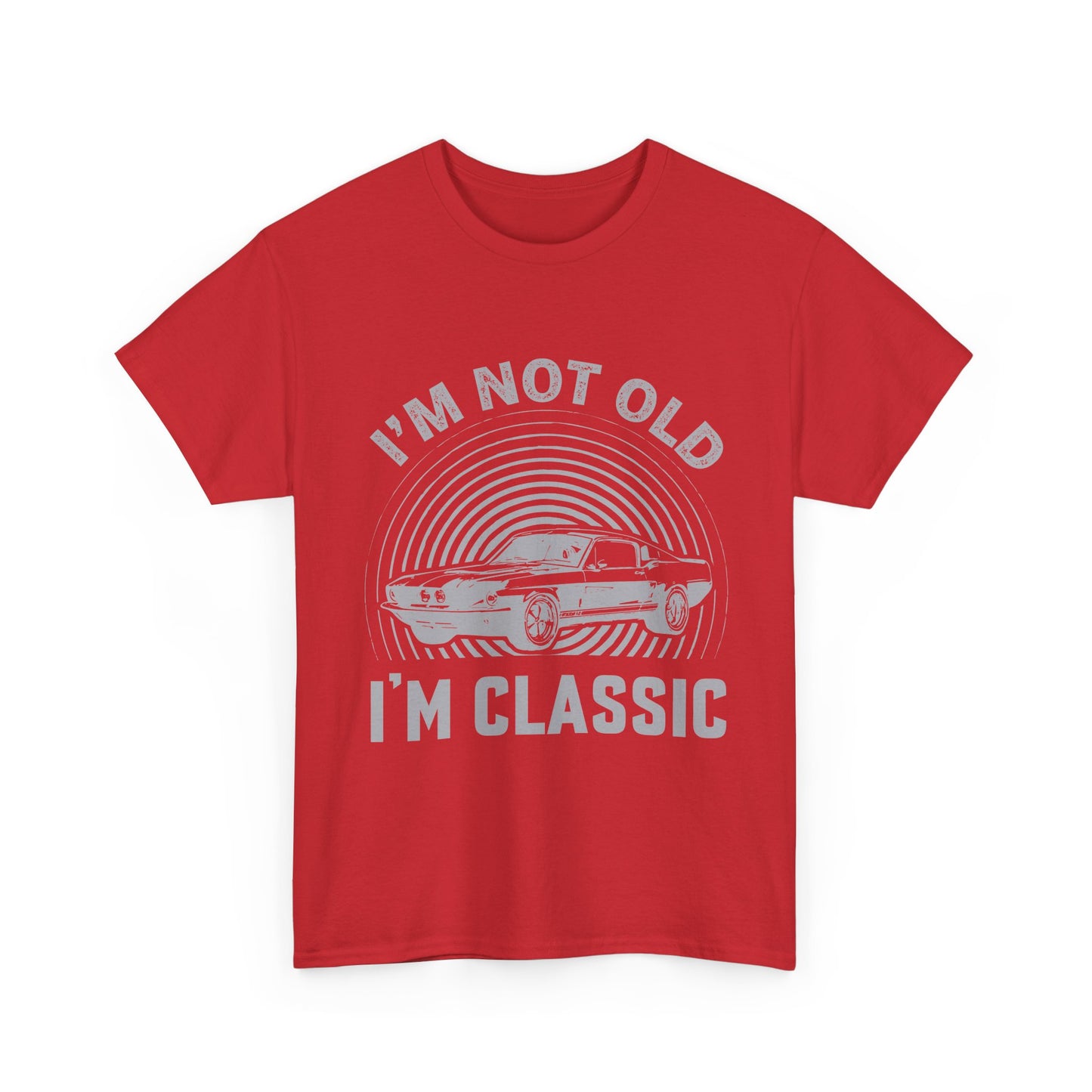 Classic Car Tee – "I’m Not Old I’m Classic" Vintage Muscle Car T-Shirt
