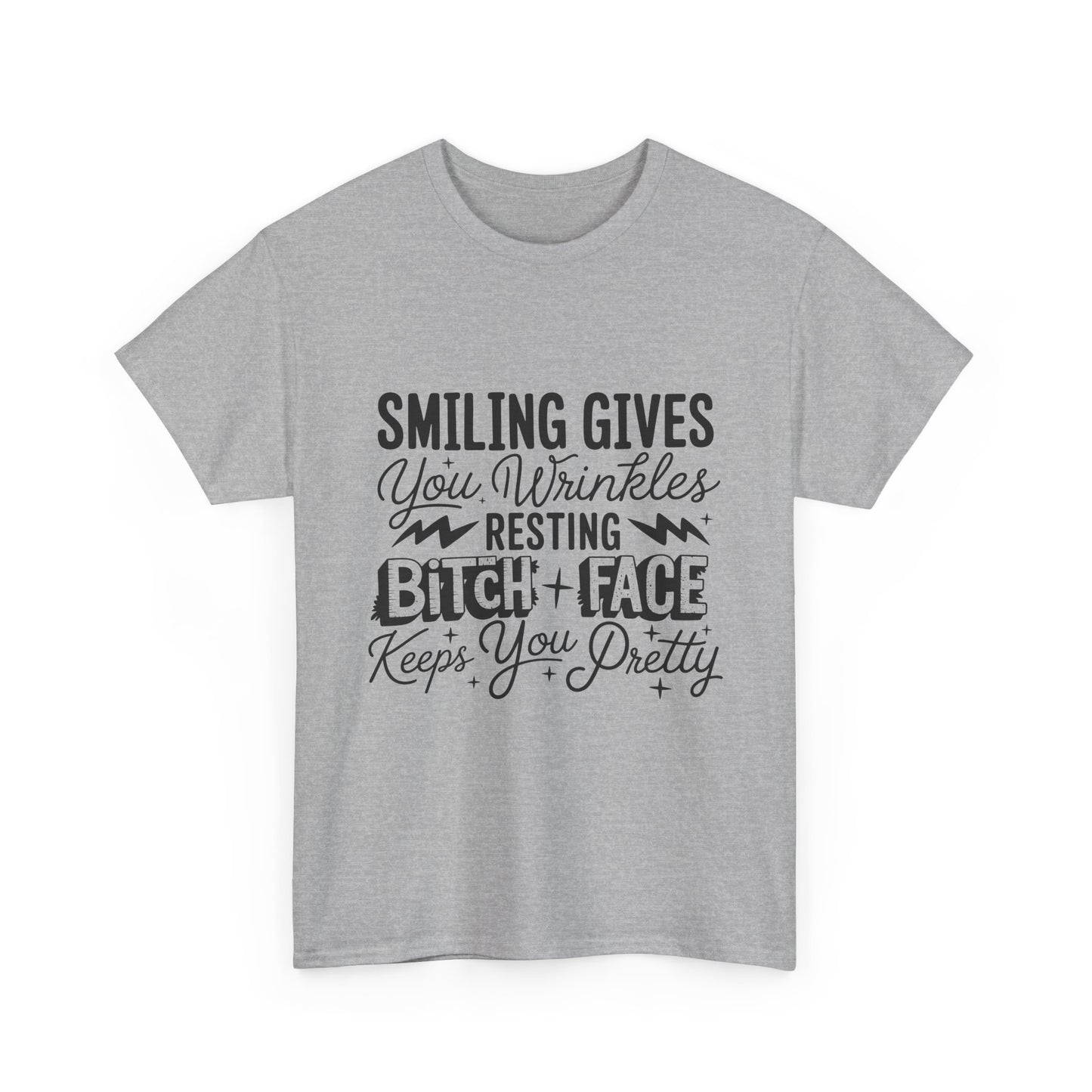 T-Shirt — “Smiling Gives You Wrinkles, Resting Bitch Face Keeps You Pretty” Funny Graphic Tee