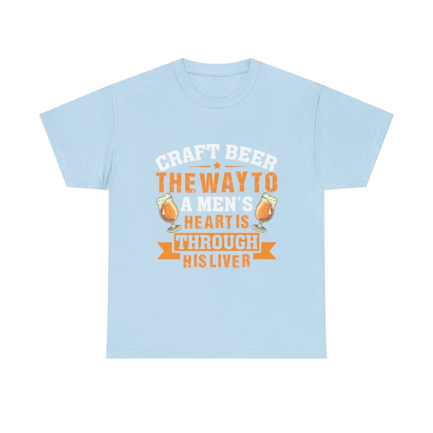 Craft Beer Tee — “Craft Beer: The Way to a Man’s Heart Is Through His Liver” Graphic Shirt