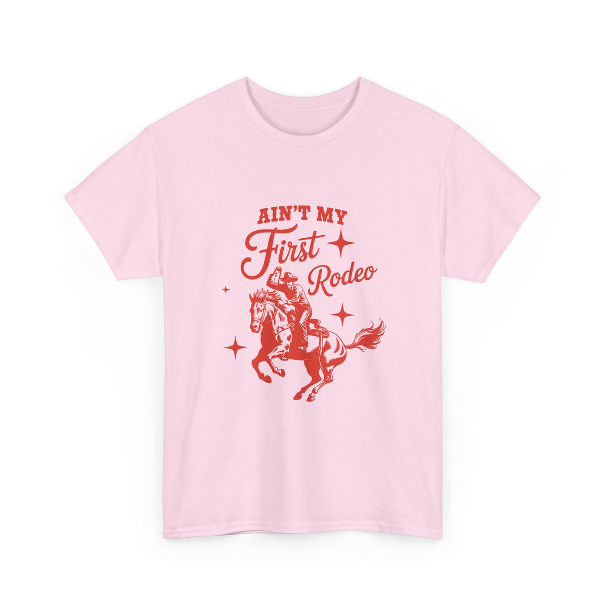 Ain't My First Rodeo T-Shirt