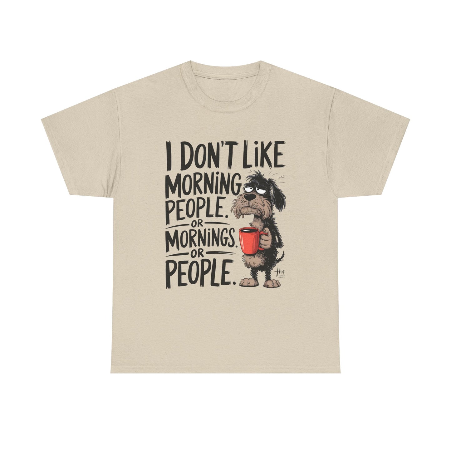 Funny Morning Dog T-Shirt — "I Don't Like Morning People or Mornings or People" Graphic Tee