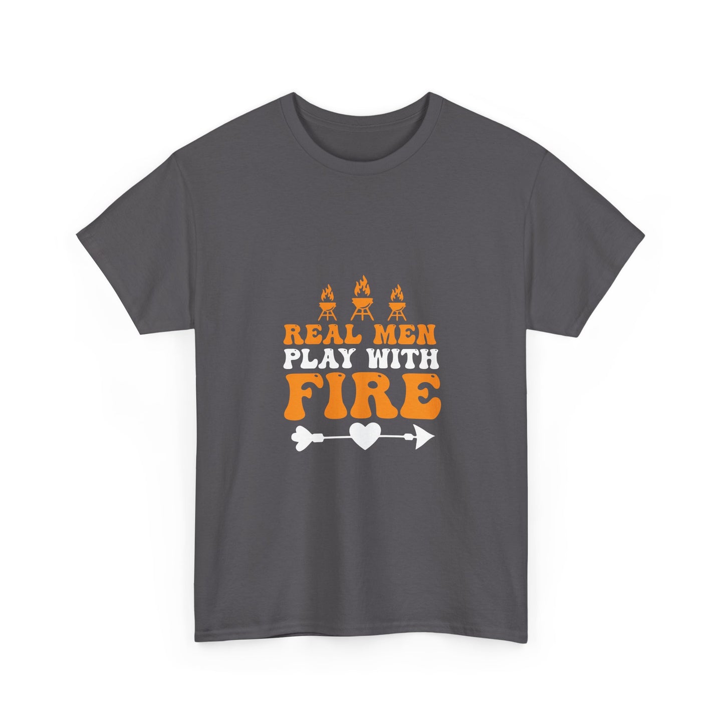 Play With Fire T-Shirt — “Real Men Play With Fire” Camping & BBQ Graphic Tee
