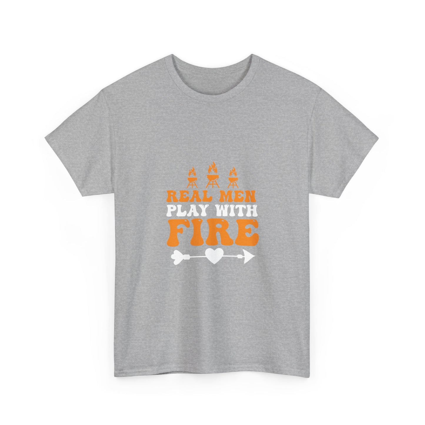 Play With Fire T-Shirt — “Real Men Play With Fire” Camping & BBQ Graphic Tee