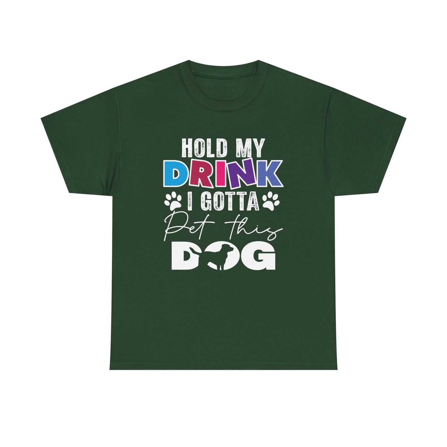 Pet This Dog T-Shirt — "Hold My Drink I Gotta Pet This Dog" Funny Dog Lover Tee
