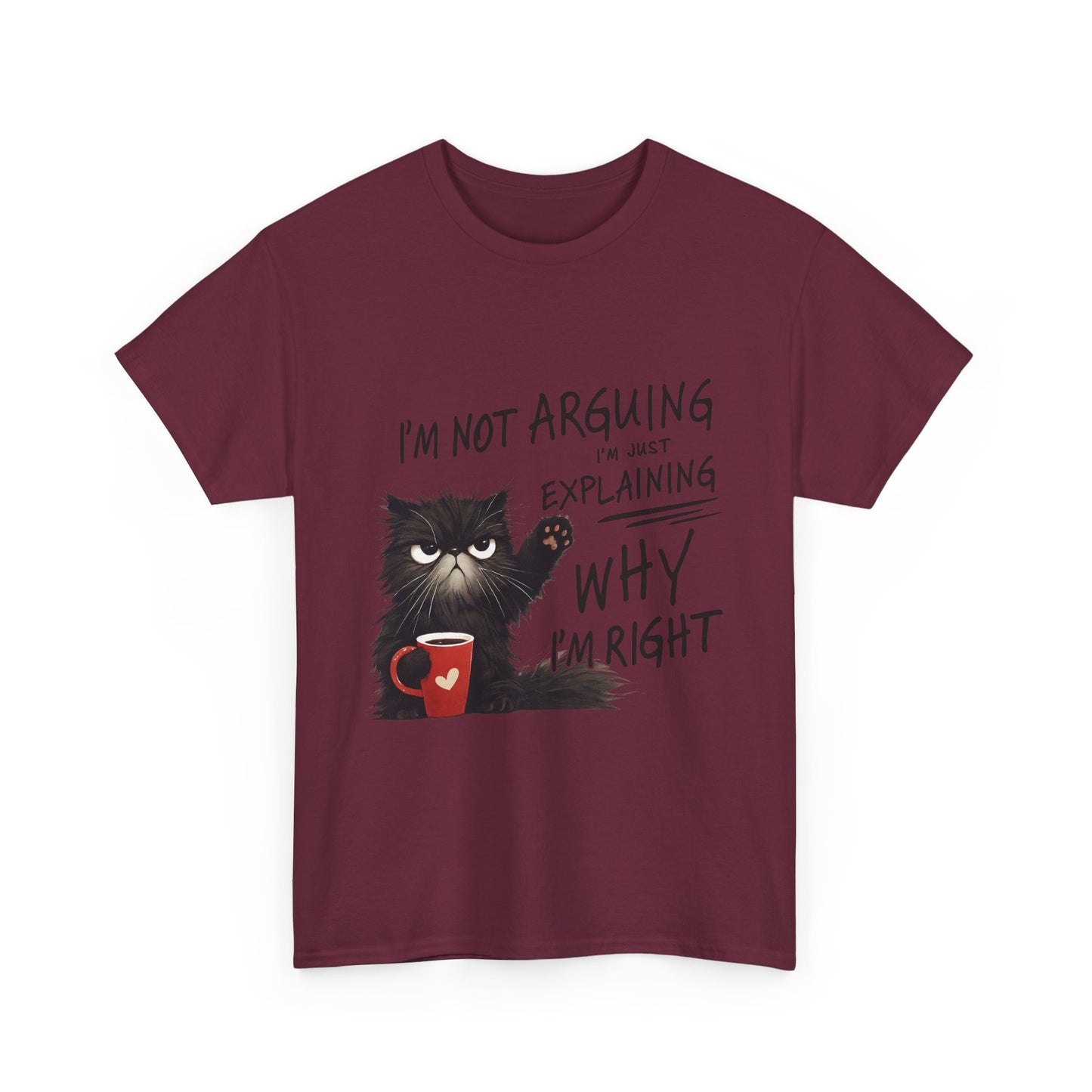 Funny Cat T-Shirt — "I’m Not Arguing I’m Just Explaining Why I’m Right"