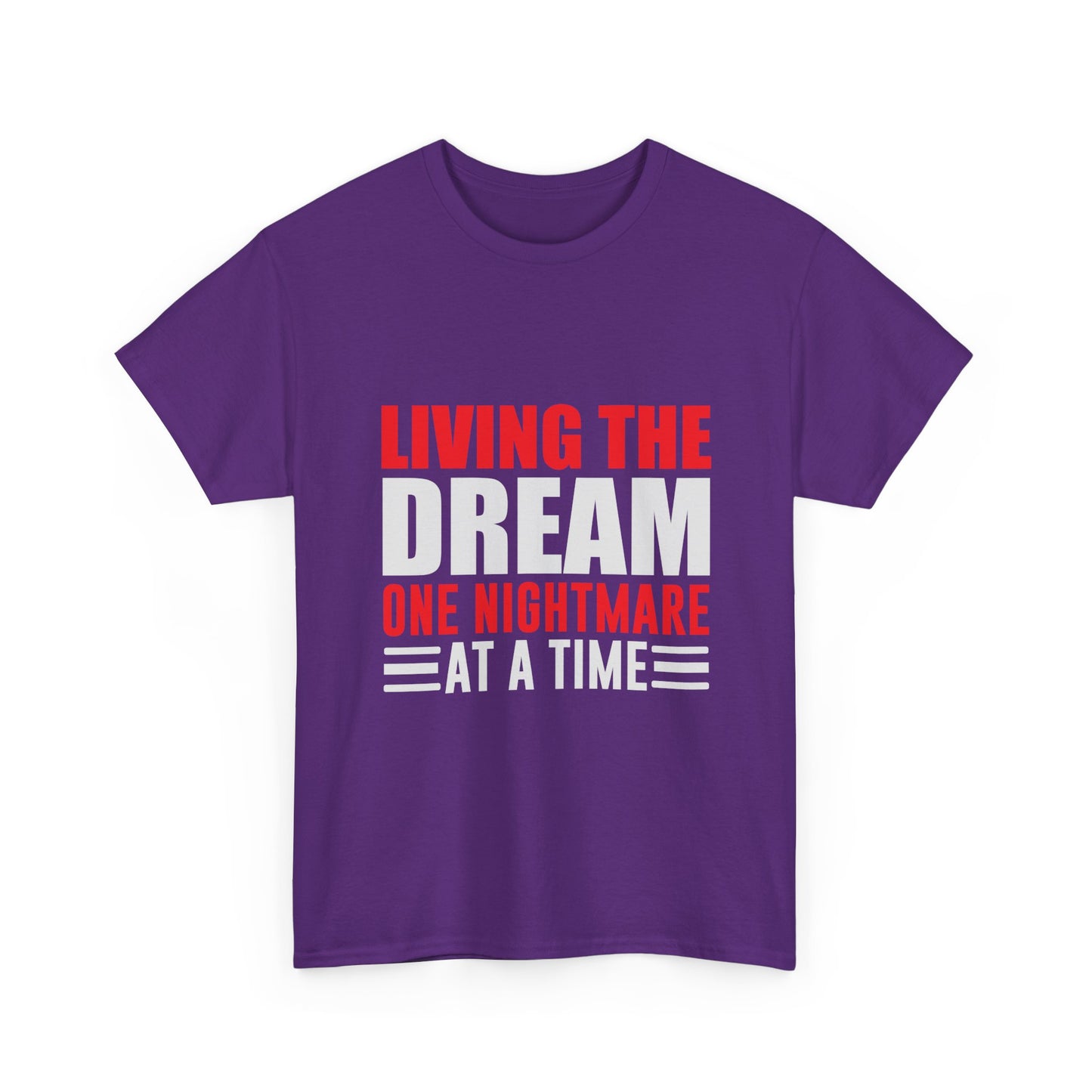 Living the Dream One Nightmare at a Time T-Shirt