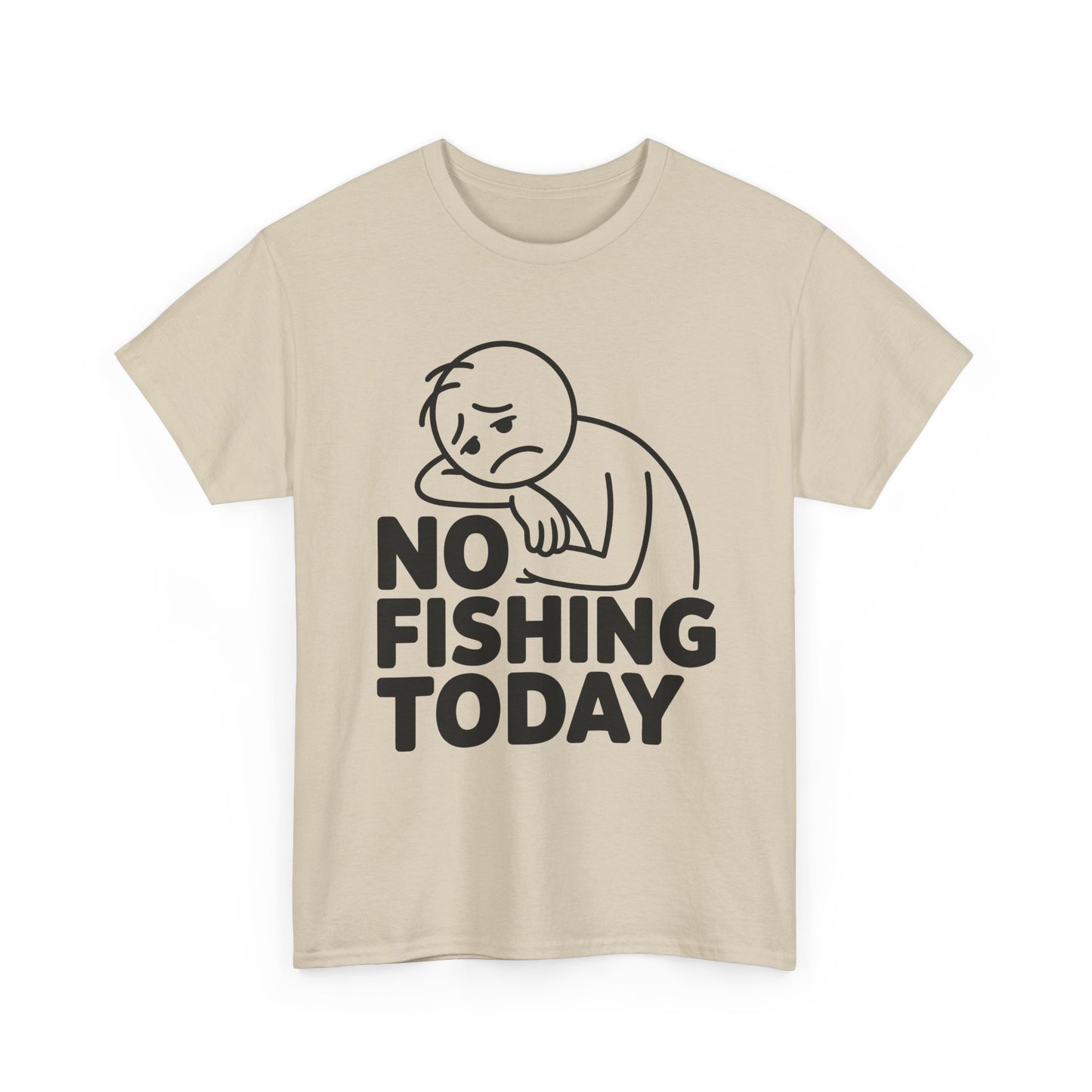No Fishing Today T-Shirt — Funny Lazy Day Graphic Tee