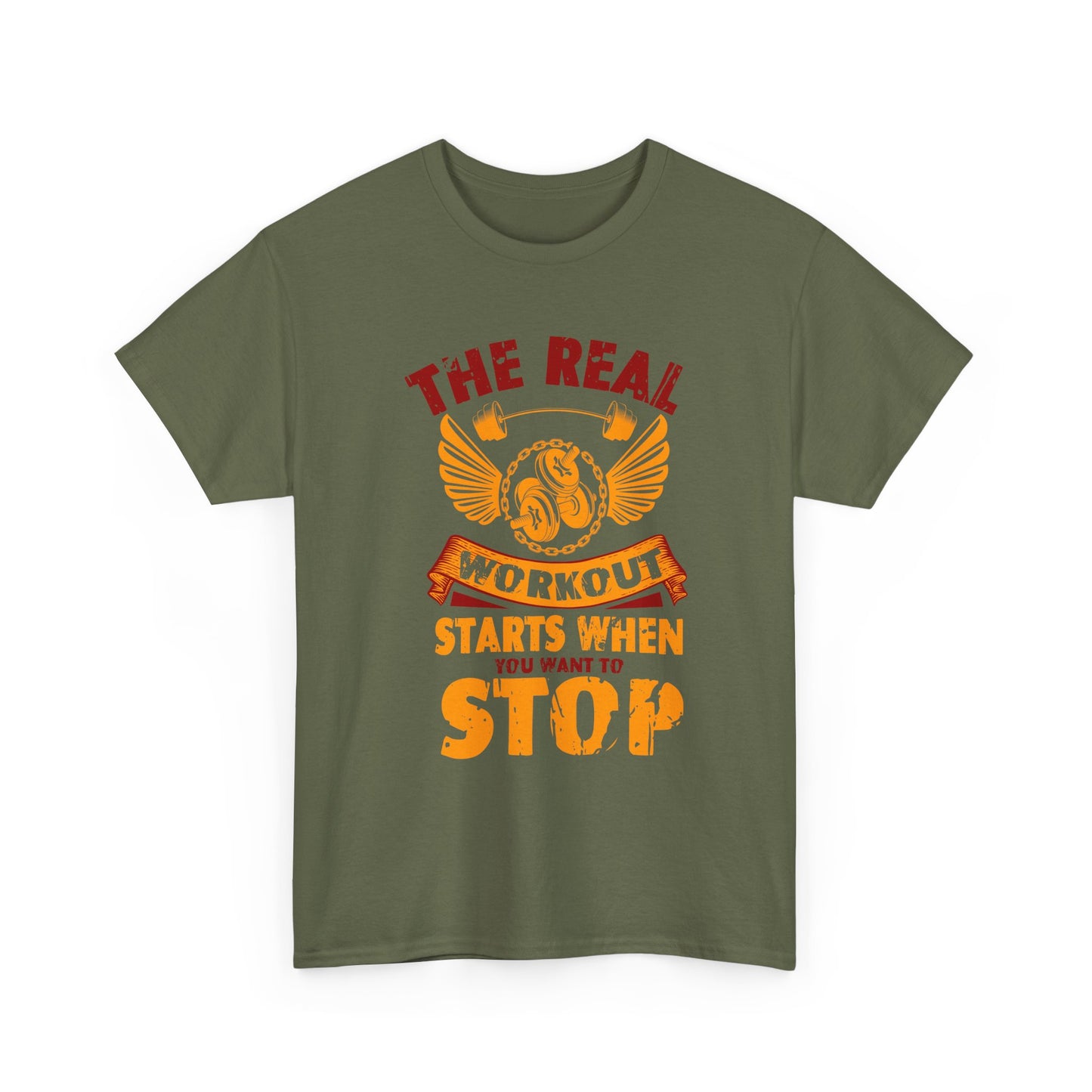 Workout T-Shirt — “The Real Workout Starts When You Want To Stop” Motivational Gym Tee