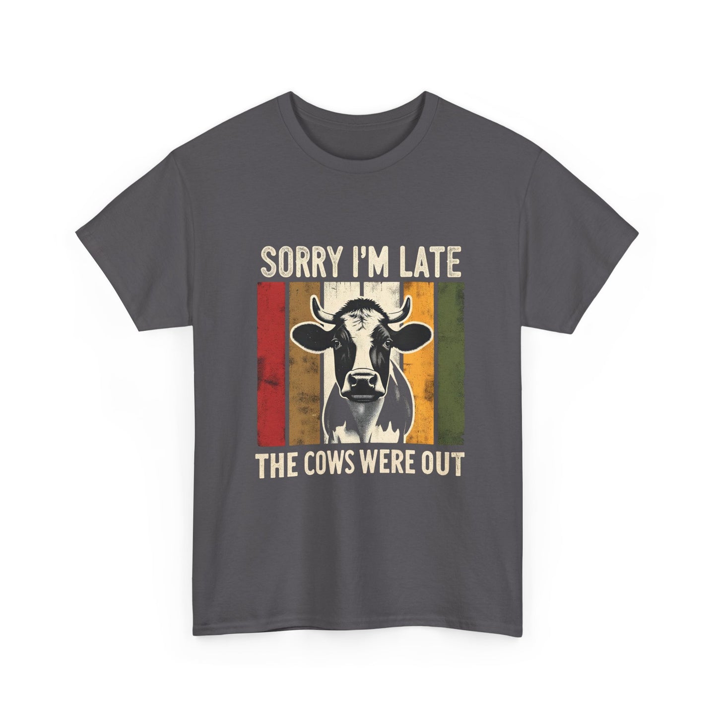 Cow Graphic Tee — "Sorry I'm Late The Cows Were Out" Funny Farm Shirt