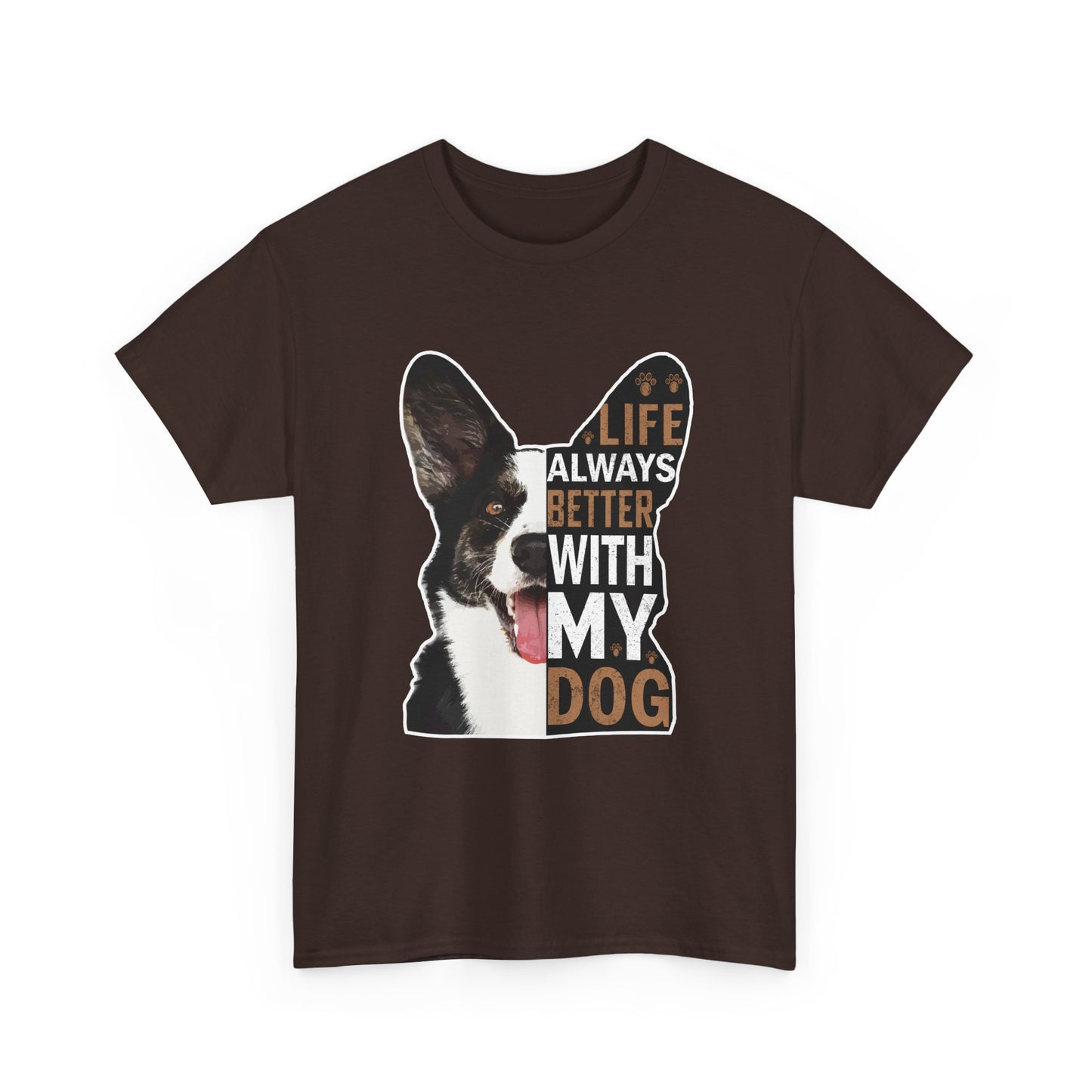 Life Is Always Better With My Dog T-Shirt — Dog Lover Tee