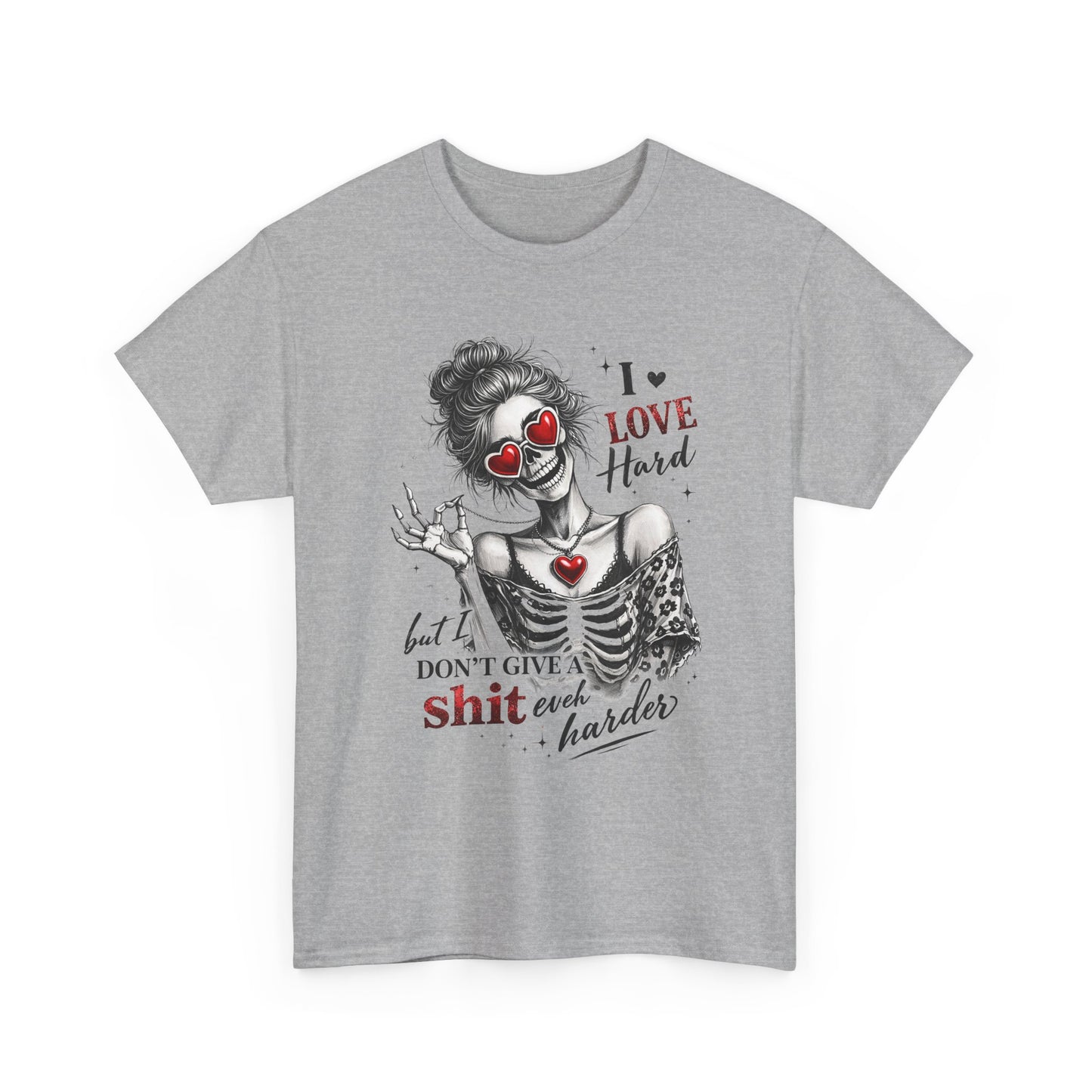 T-Shirt — I Love Hard But Don’t Give a Shit Graphic Tee (Skull Clown Heart Design)