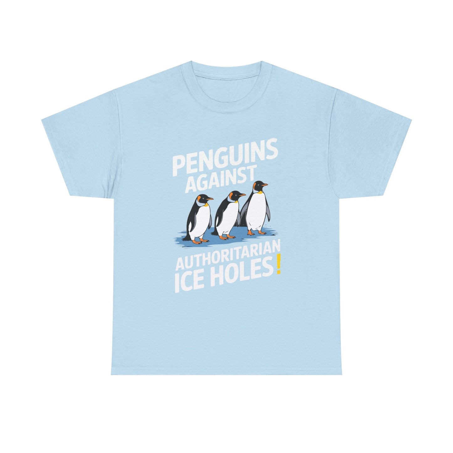 Penguins Against Authoritarian Ice Holes Tee