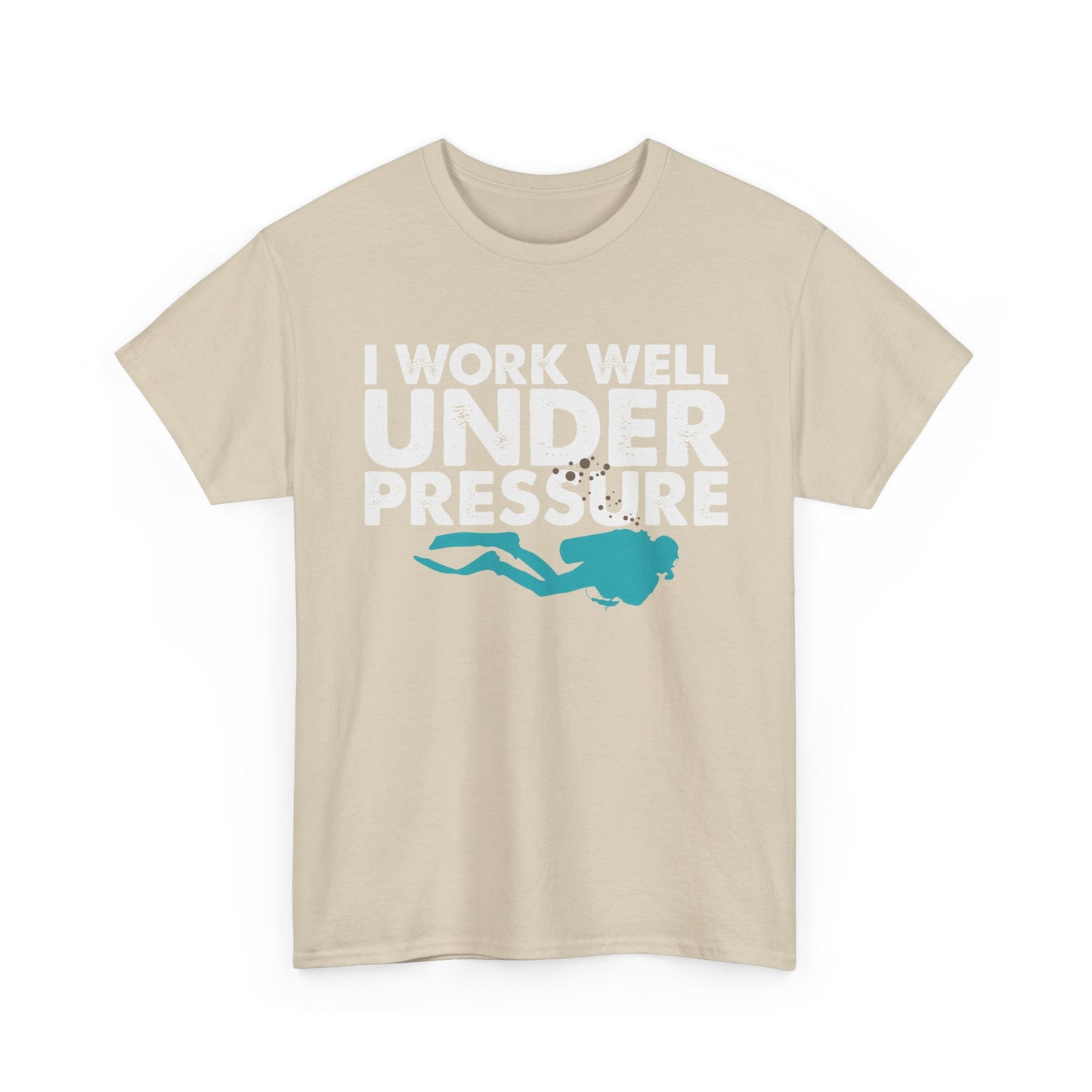Dive Tee – “I Work Well Under Pressure” Scuba Diver T-Shirt