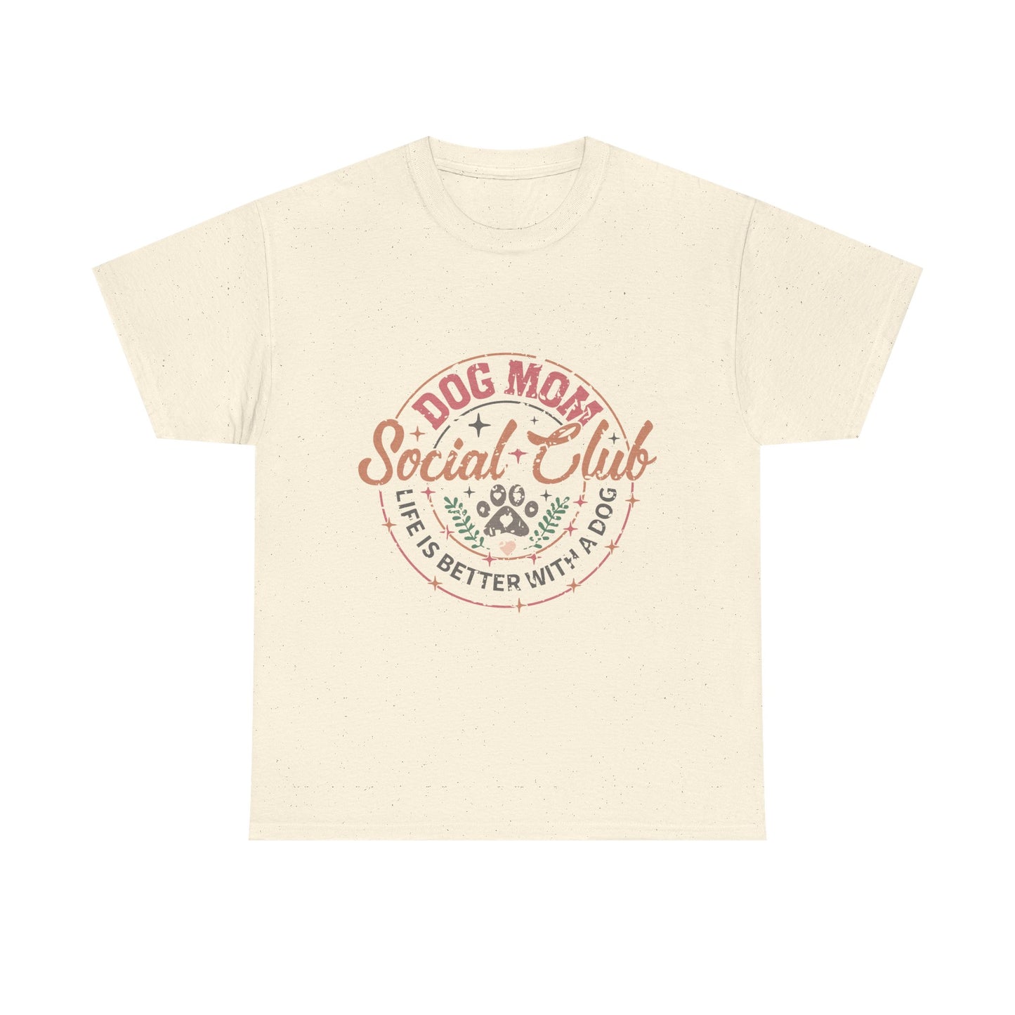 Dog Mom Social Club T-Shirt — Life Is Better With A Dog Tee